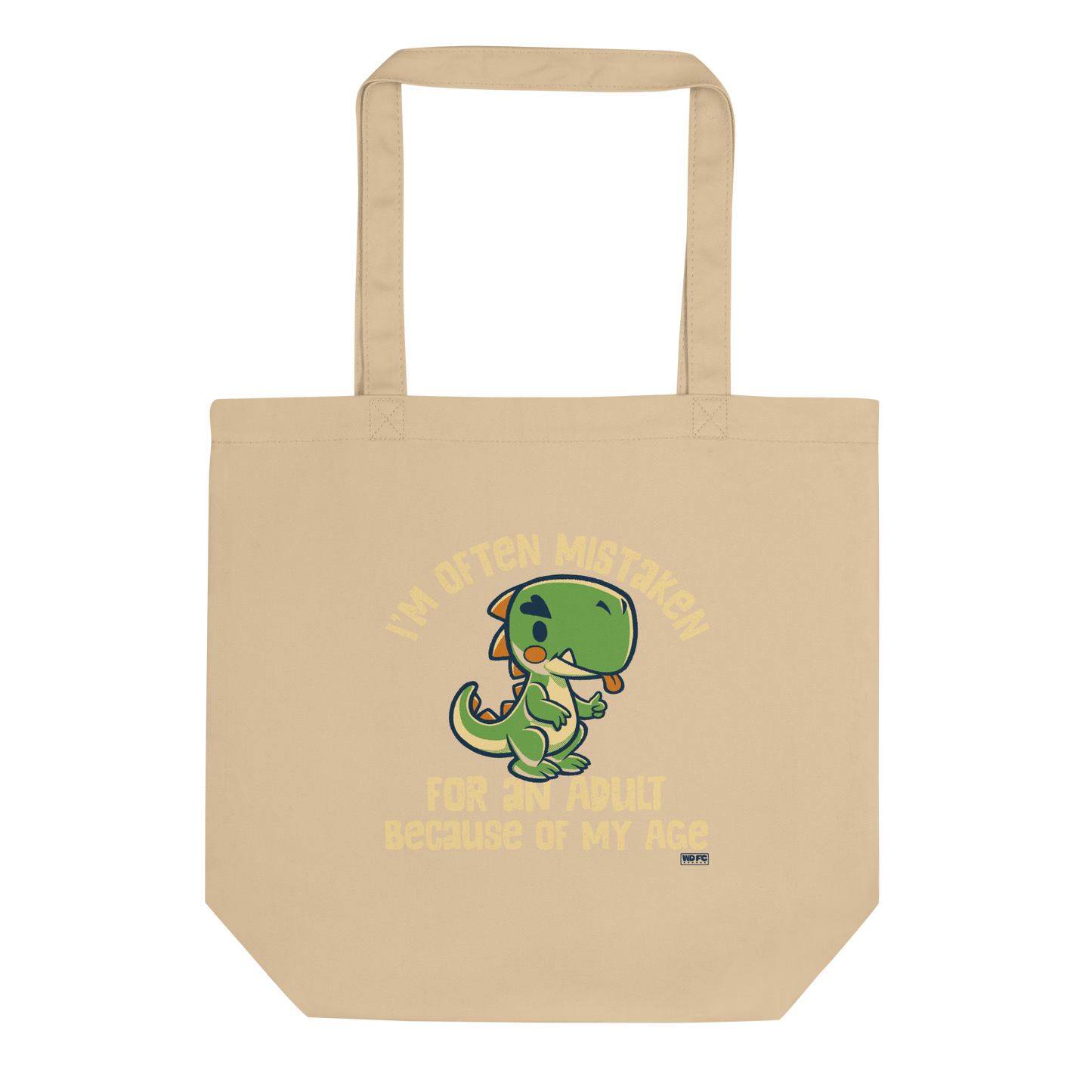 Cute cartoon dinosaur standing with a funny expression, accompanied by the humorous phrase “I’m Often Mistaken for an Adult Because of My Age” in bold distressed lettering.