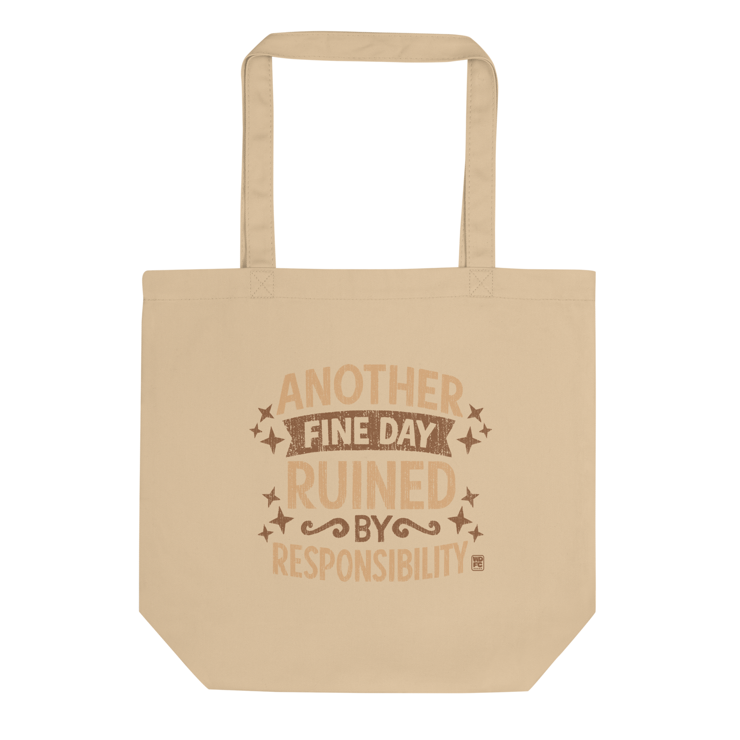 Vintage-style text graphic reading “Another Fine Day Ruined by Responsibility,” featuring distressed lettering and scattered star accents in a warm brown palette.