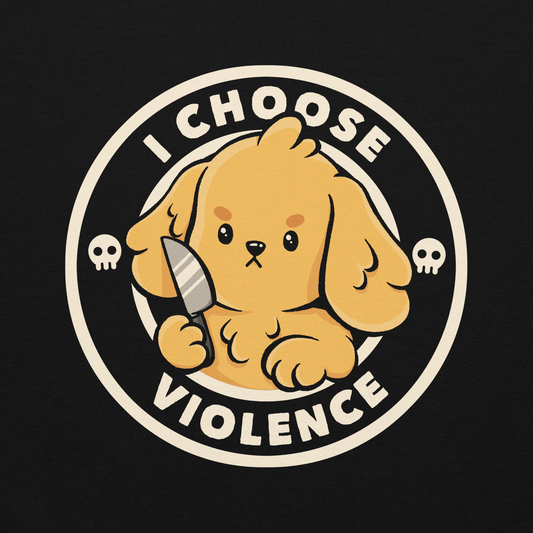 A cute yellow cartoon dog holds a small knife, surrounded by a circular logo that reads 'I Choose Violence'. The dog's expression is serious, yet the overall style is playful and cute. Two small skull icons are on either side, adding an ironic tone to the cheerful design.