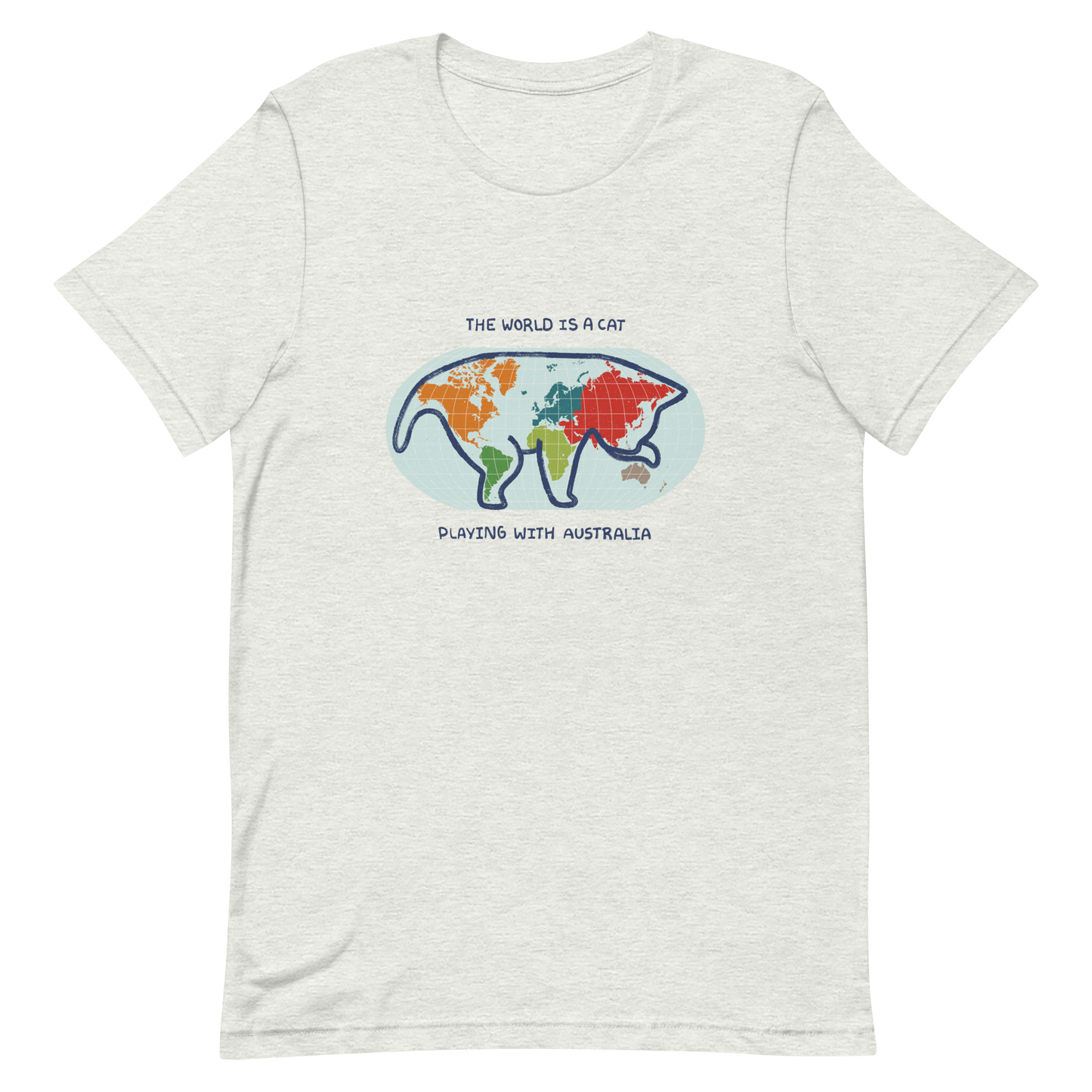 The world map forms the silhouette of a giant cat playing with Australia as if it were a toy. This design transforms the planet into a fun scene that combines humor and imagination. Ideal for cat lovers, geography enthusiasts and anyone who enjoys seeing the world with a touch of creativity.