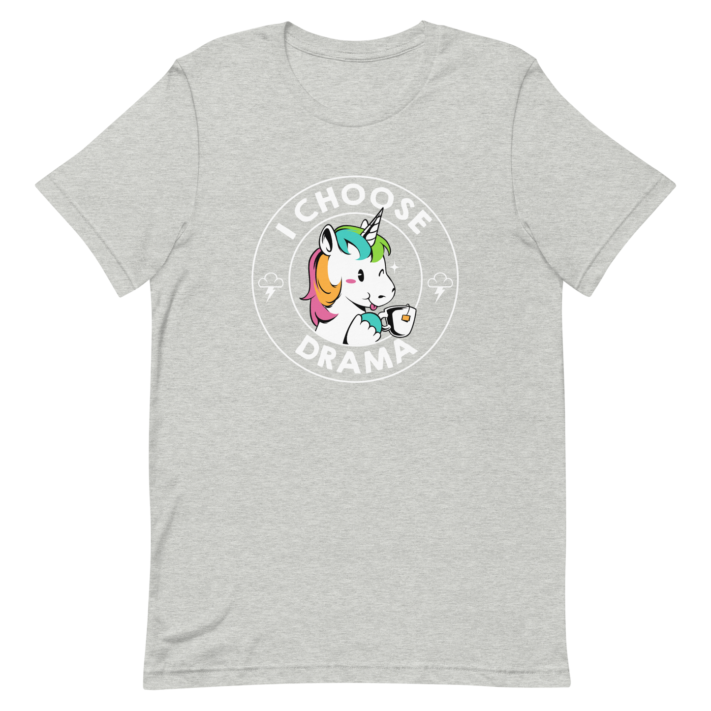 A cartoon unicorn with rainbow-colored mane holds a cup of tea and a heart, encircled by the words 'I Choose Drama'. Two small clouds with lightning bolts flank the unicorn, adding a playful yet slightly edgy vibe. The design is bold and whimsical with a pop-art influence.
