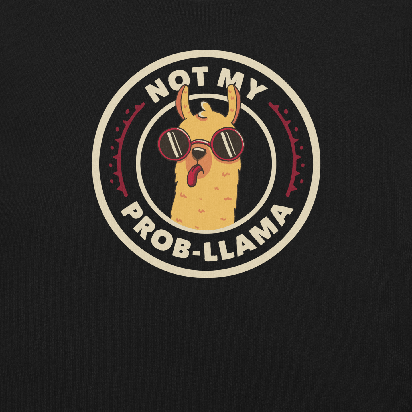 A delightful stamp-style illustration featuring a playful llama wearing sunglasses and sticking out its tongue. Framing the image is the witty phrase “Not My Prob-Llama,” adding a humorous twist to the llama’s carefree attitude. Fun, lighthearted, and full of personality, this artwork is perfect for anyone who loves llamas and enjoys a touch of sarcastic humor.