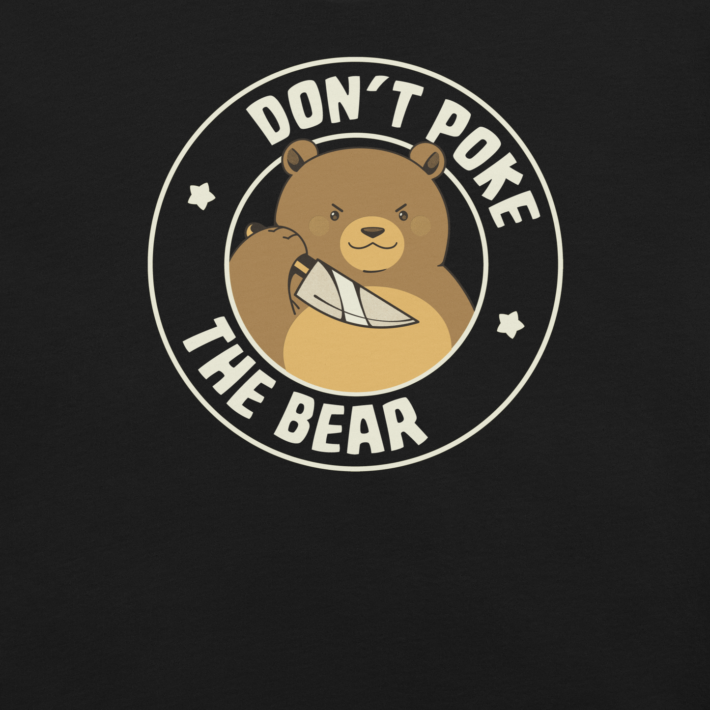 A cute bear with a dark twist, holding a knife and surrounded by the phrase “Don’t Poke The Bear”. This edgy yet adorable design plays with the contrast between sweetness and menace, making it perfect for fans of dark humour, bold artwork and ironic animal illustrations.