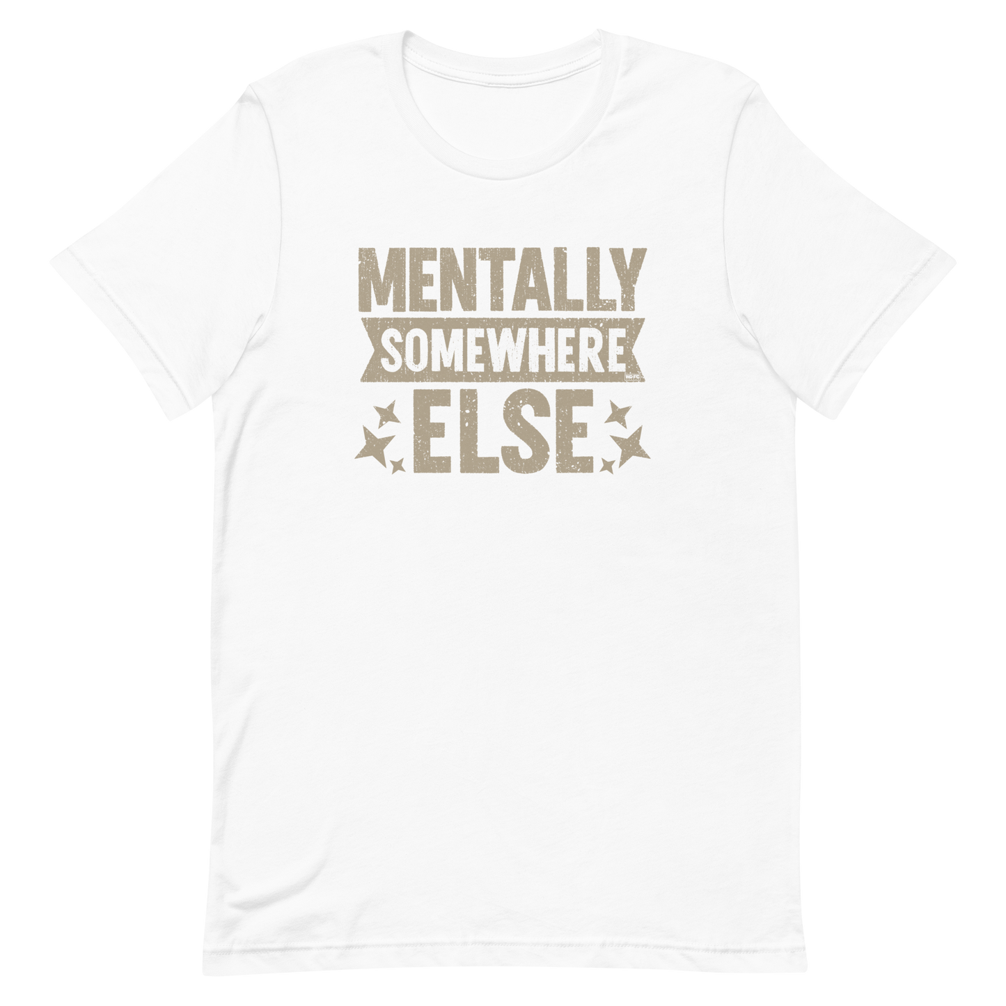 Distressed vintage-style text graphic displaying the phrase “Mentally Somewhere Else,” decorated with scattered star icons and a bold, textured font.