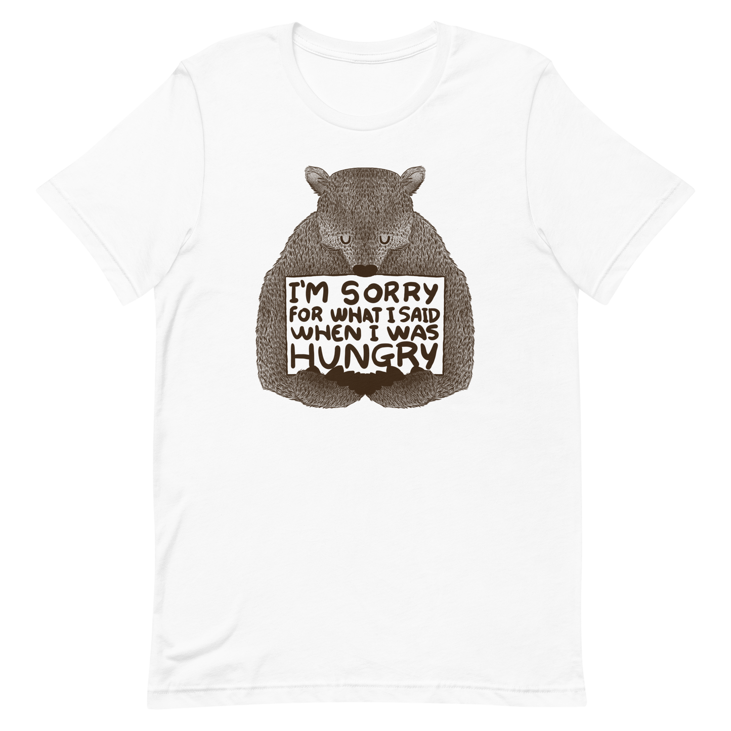 The image shows a humorous, detailed illustration of a bear, drawn in a hand-drawn style, holding a sign that reads 'I'm sorry for what I said when I was hungry.' The bear appears to be apologizing in a comical, endearing manner, making it a relatable and light-hearted design.