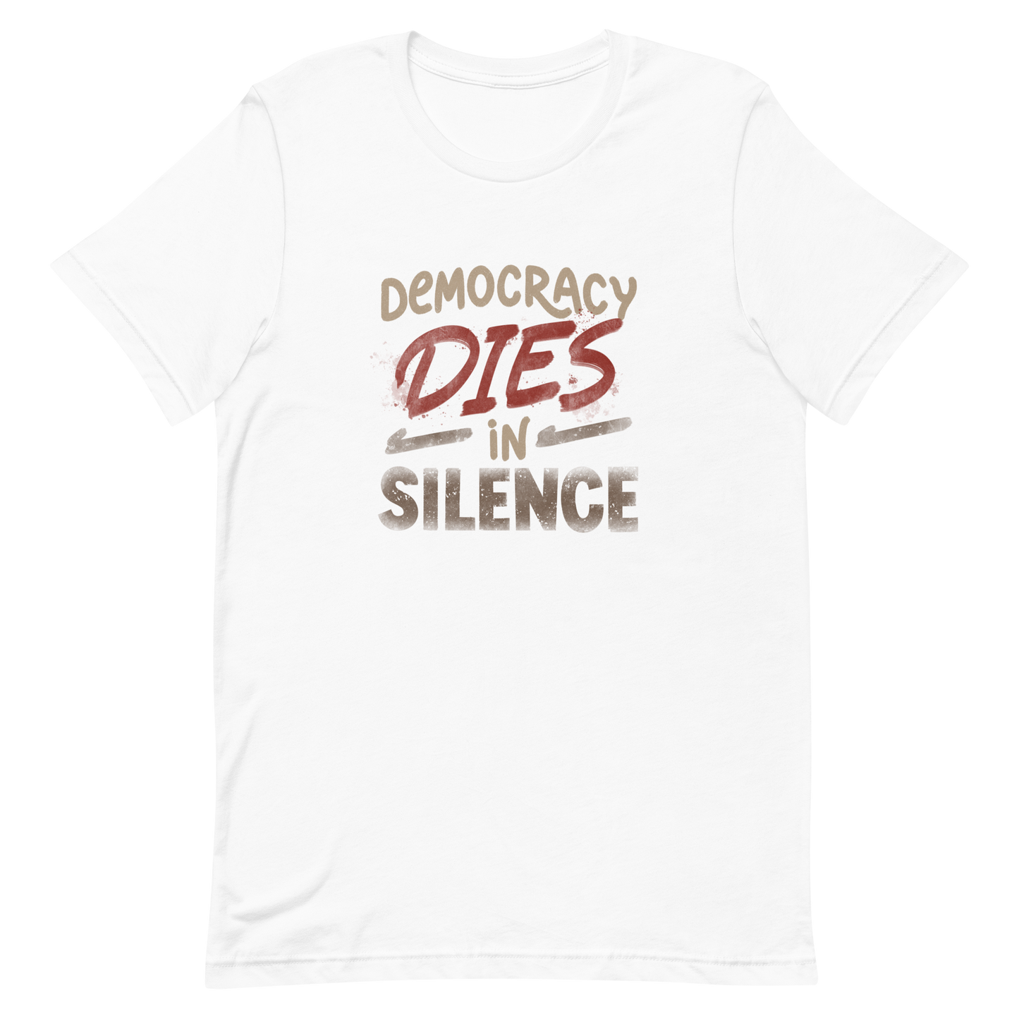 The artwork features the phrase "Democracy Dies in Silence" in bold typography, with the word "Dies" highlighted in deep red. It symbolizes the importance of speaking out, acting, and fighting to preserve democracy and fundamental rights. Ideal for activists, free speech advocates, and those engaged in social and political causes.