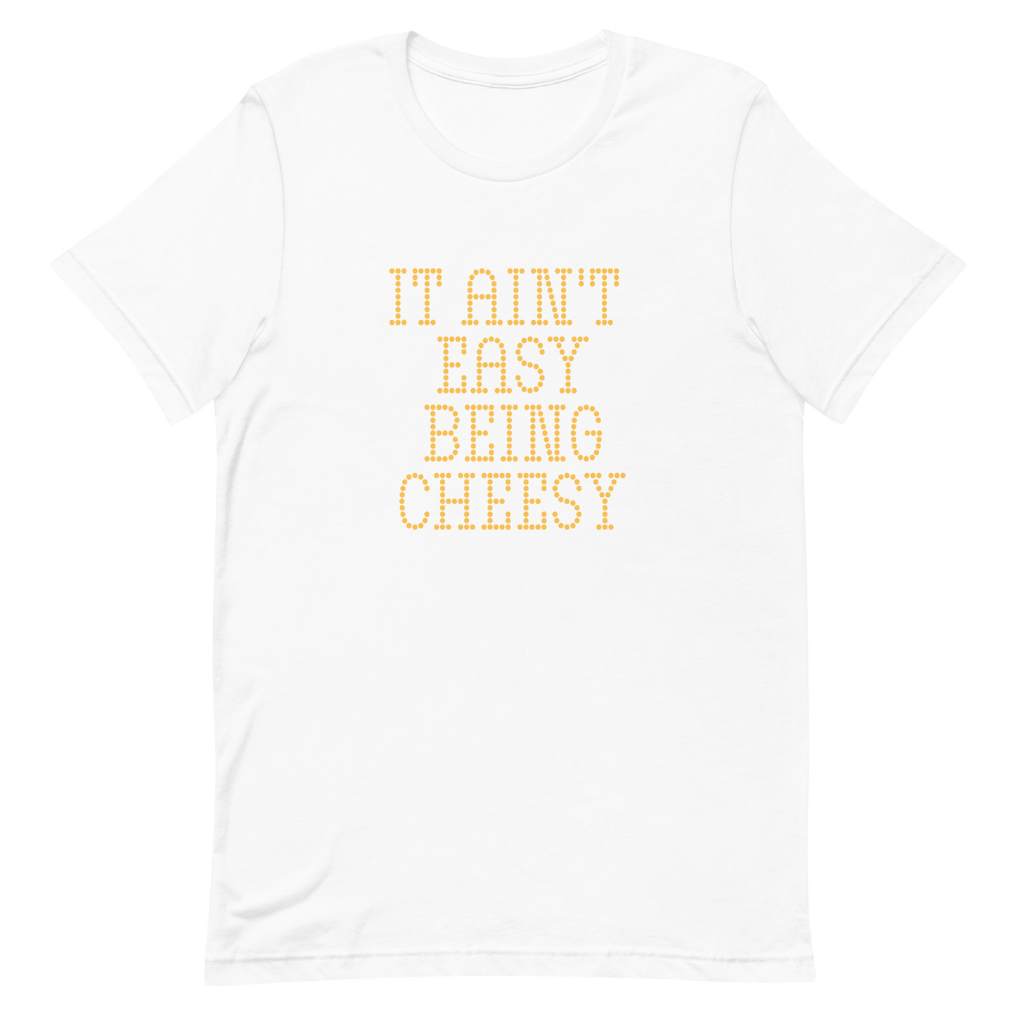 Bold dotted typography spells out ‘It Ain’t Easy Being Cheesy’ in a playful retro style on a yellow background. This funny design mixes wordplay with foodie humor, perfect for pun lovers, cheese fans, retro humor enthusiasts, and anyone who embraces the cringe with pride. A great quirky gift for cheese lovers and humor fans alike.
