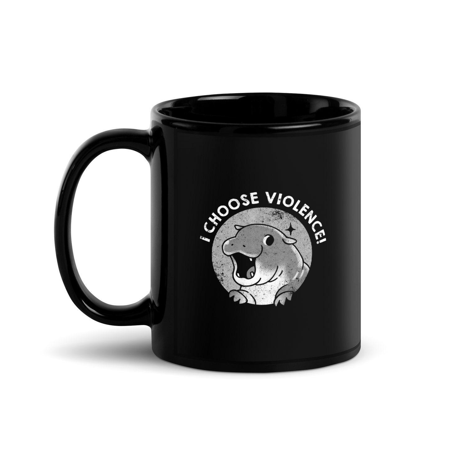 The image features a cartoonish illustration of a happy, open-mouthed hippo with paws raised, set within a circular design. Above it, bold text reads 'I CHOOSE VIOLENCE!' The design is monochrome with a textured, retro print style, suggesting a playful yet ironic tone.