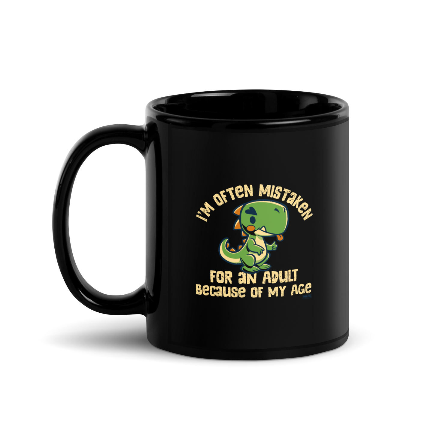 Cute cartoon dinosaur standing with a funny expression, accompanied by the humorous phrase “I’m Often Mistaken for an Adult Because of My Age” in bold distressed lettering.