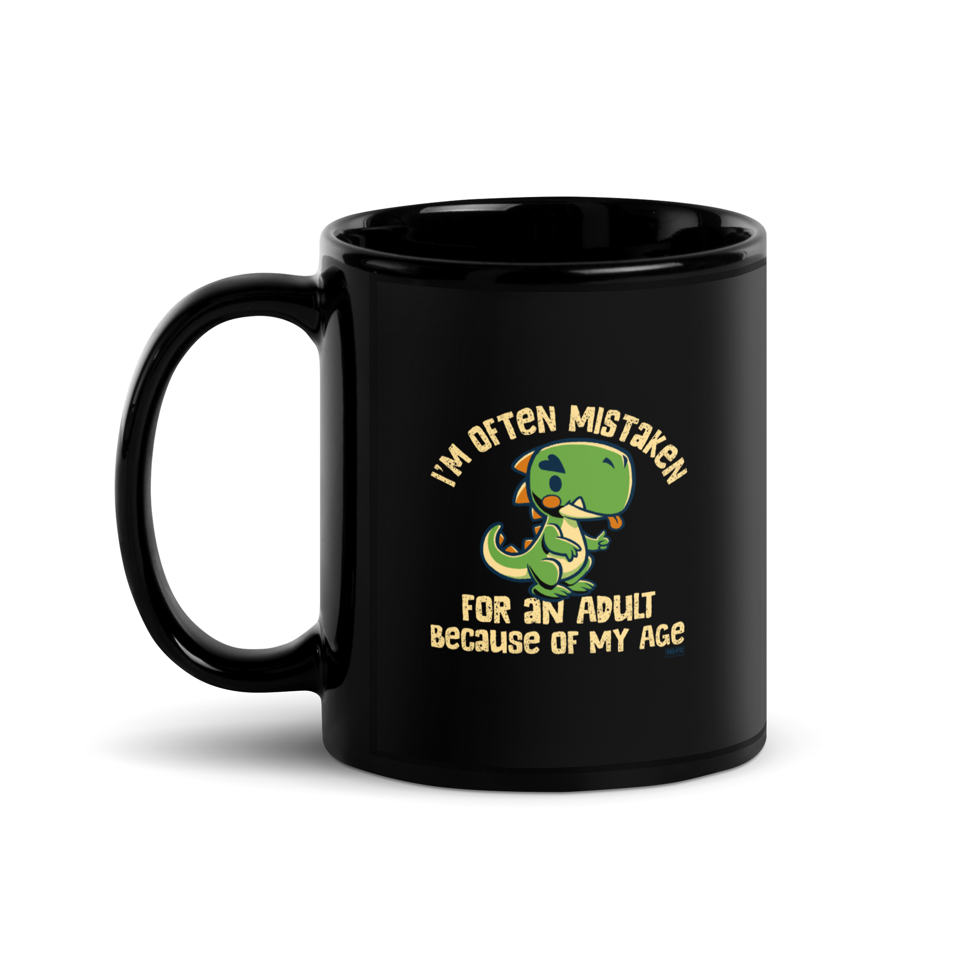 Cute cartoon dinosaur standing with a funny expression, accompanied by the humorous phrase “I’m Often Mistaken for an Adult Because of My Age” in bold distressed lettering.