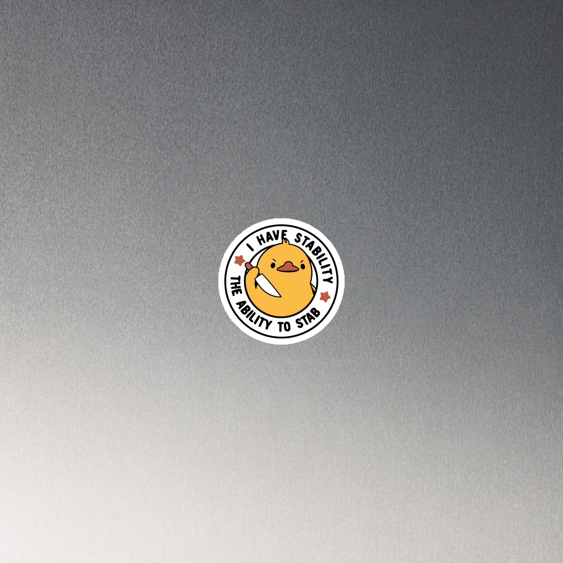 A cute duckling holding a knife with an angry face. Wrapped with a funny phrase that says "I Have Stability The Ability To Stab". This is an art that combines a famous internet meme about duck temperament with a clever pun. The perfect gift for people who like smart humor.