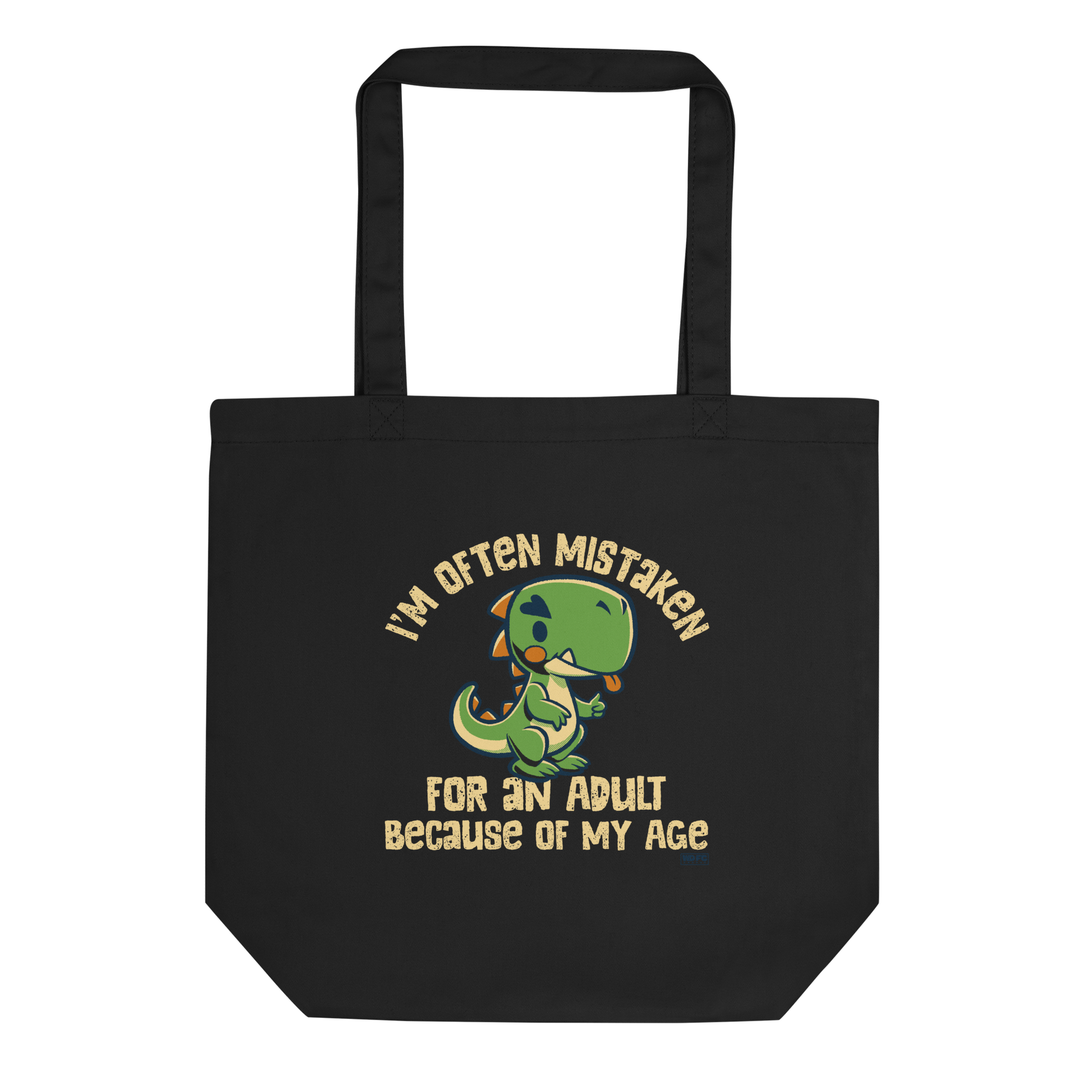Cute cartoon dinosaur standing with a funny expression, accompanied by the humorous phrase “I’m Often Mistaken for an Adult Because of My Age” in bold distressed lettering.