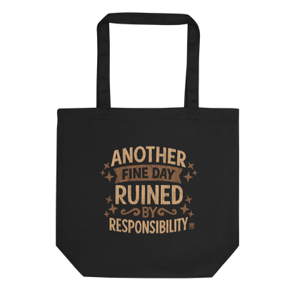Vintage-style text graphic reading “Another Fine Day Ruined by Responsibility,” featuring distressed lettering and scattered star accents in a warm brown palette.