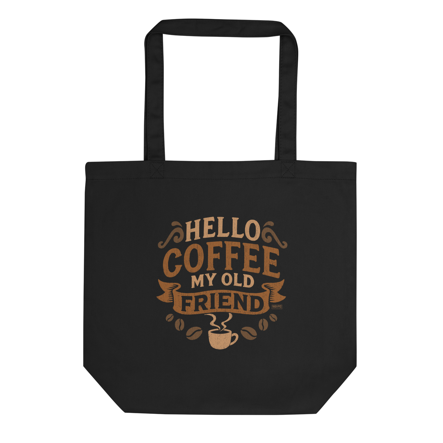 Vintage-style graphic featuring the phrase “Hello Coffee My Old Friend” in bold brown lettering, surrounded by decorative flourishes, coffee beans, and a steaming coffee cup.