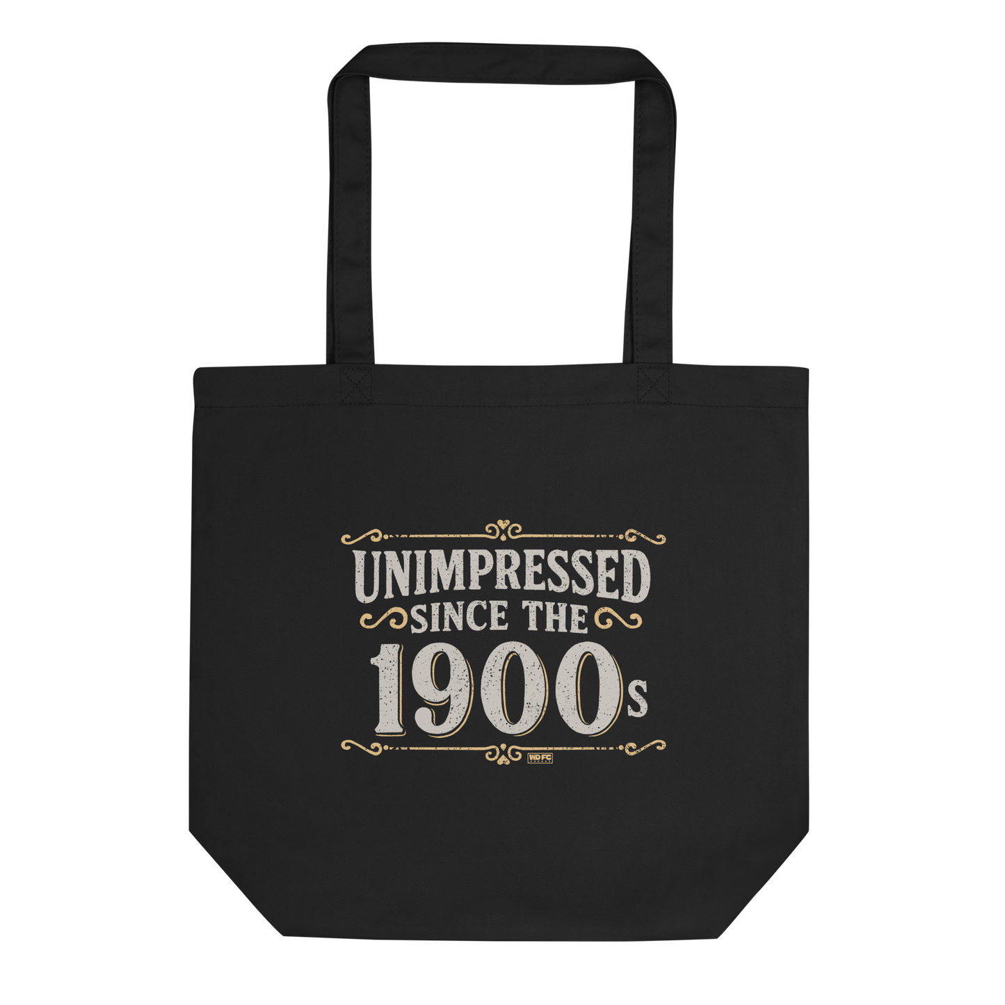 Vintage-style graphic with the phrase “Unimpressed Since the 1900s” in bold distressed lettering, decorated with ornate flourishes and a retro color palette.