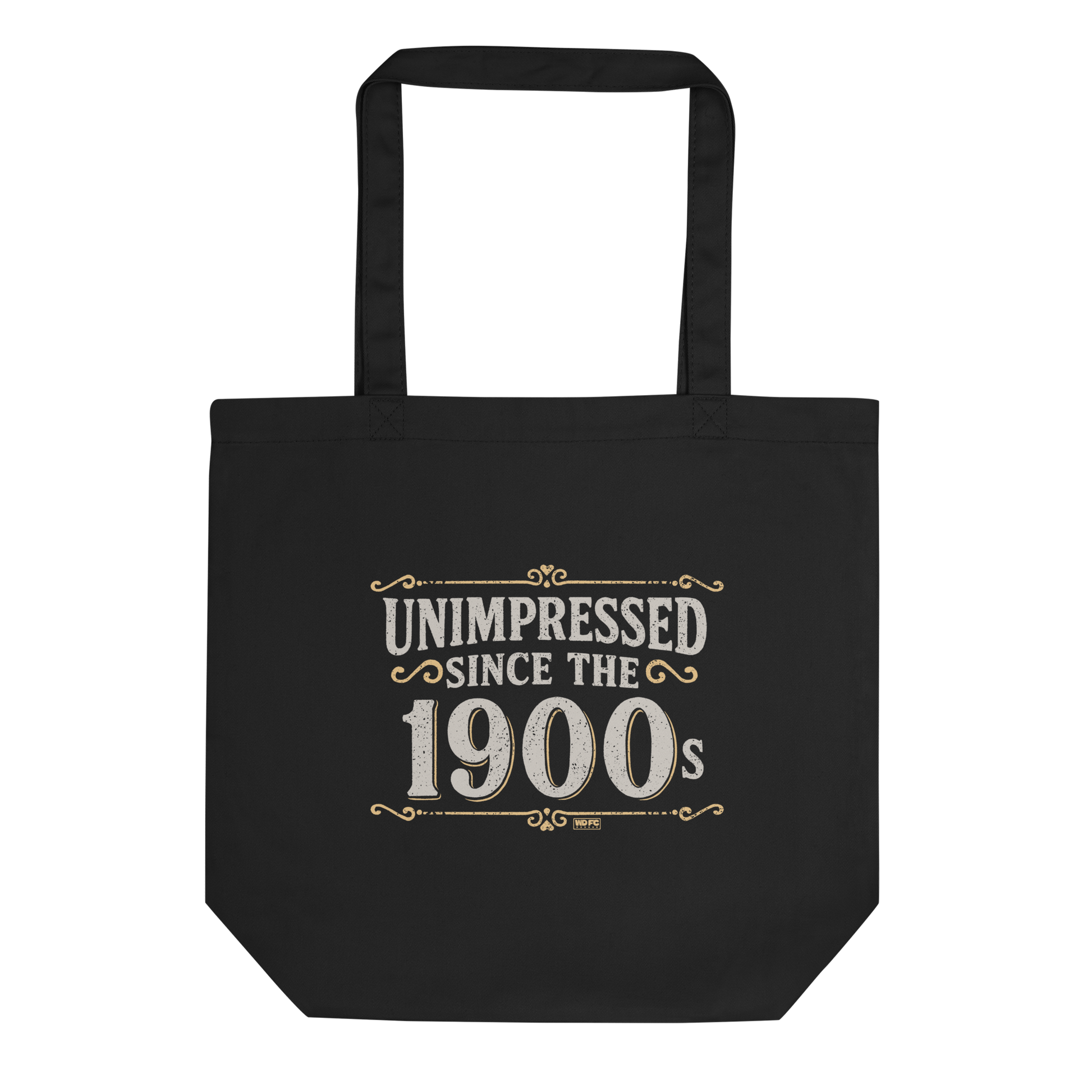 Vintage-style graphic with the phrase “Unimpressed Since the 1900s” in bold distressed lettering, decorated with ornate flourishes and a retro color palette.