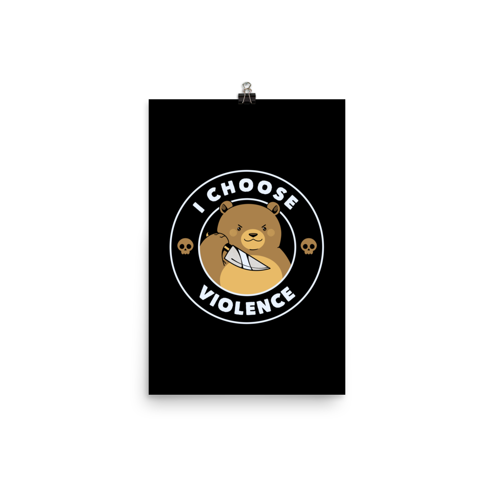 A cartoon-style image features a cute, determined-looking teddy bear holding a knife, with an expression of mischief. The bear is surrounded by the bold text 'I CHOOSE VIOLENCE' and accompanied by small skull icons on either side, adding a humorous and ironic twist to the design.