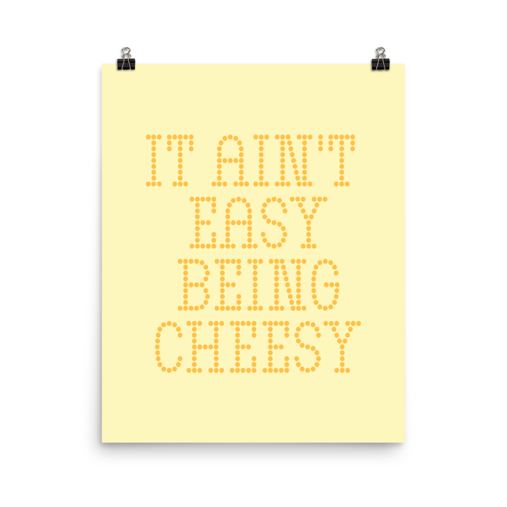 Bold dotted typography spells out ‘It Ain’t Easy Being Cheesy’ in a playful retro style on a yellow background. This funny design mixes wordplay with foodie humor, perfect for pun lovers, cheese fans, retro humor enthusiasts, and anyone who embraces the cringe with pride. A great quirky gift for cheese lovers and humor fans alike.