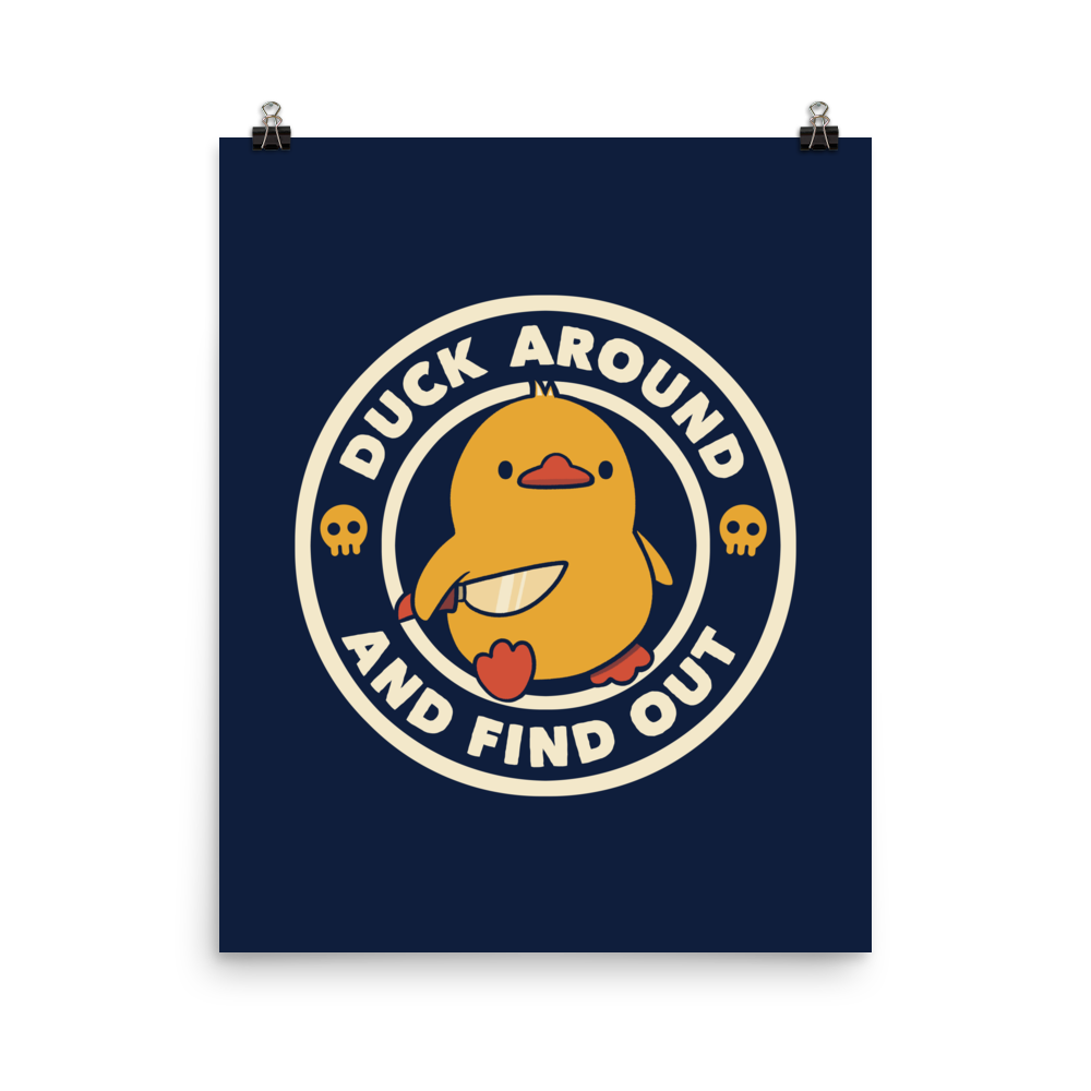 A cute yellow duck holding a small knife, around it the text "Duck Around And Find Out". An art that mixes humor with the temperament of ducks.