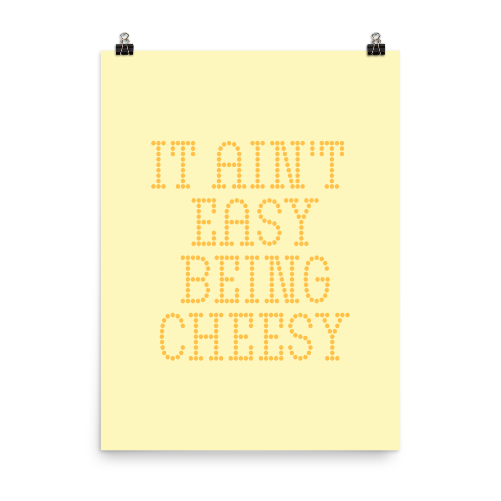 Bold dotted typography spells out ‘It Ain’t Easy Being Cheesy’ in a playful retro style on a yellow background. This funny design mixes wordplay with foodie humor, perfect for pun lovers, cheese fans, retro humor enthusiasts, and anyone who embraces the cringe with pride. A great quirky gift for cheese lovers and humor fans alike.