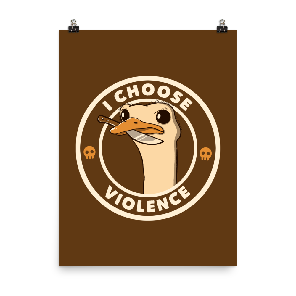 A cartoonish emu with large, expressive eyes holds a knife in its beak, suggesting a humorous and ironic menacing look. The image is framed by two circles, with the text 'I CHOOSE VIOLENCE' around the inner circle. Two small skull icons are placed on either side below the text.
