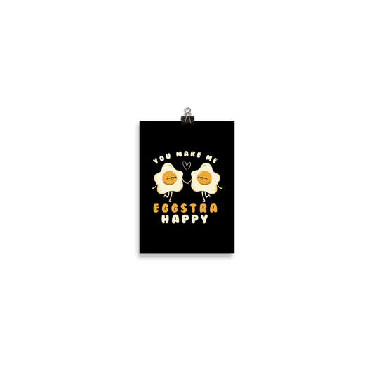 A fun and cute art of two bouncy starry eggs as if they were lovers, next to them the phrase "You make me eggstra happy". A humorous gift that combines love and eggs.

