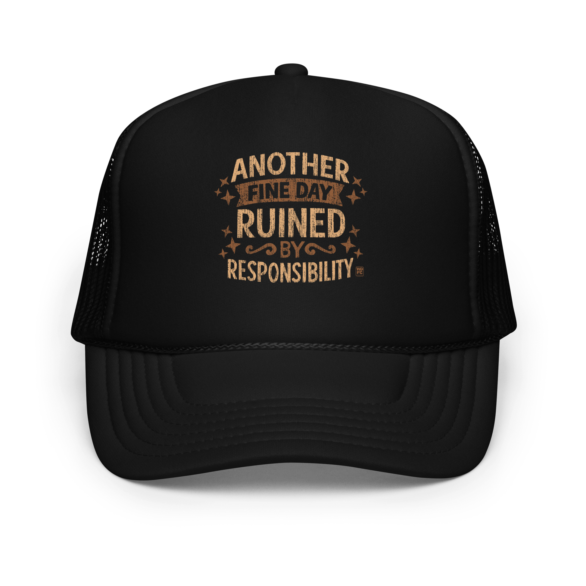 Vintage-style text graphic reading “Another Fine Day Ruined by Responsibility,” featuring distressed lettering and scattered star accents in a warm brown palette.