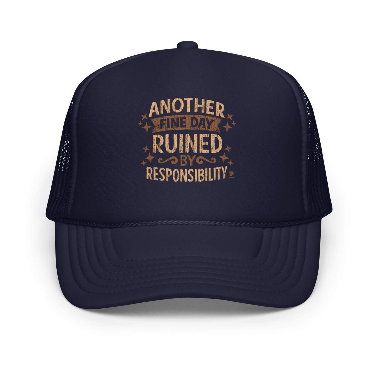 Vintage-style text graphic reading “Another Fine Day Ruined by Responsibility,” featuring distressed lettering and scattered star accents in a warm brown palette.