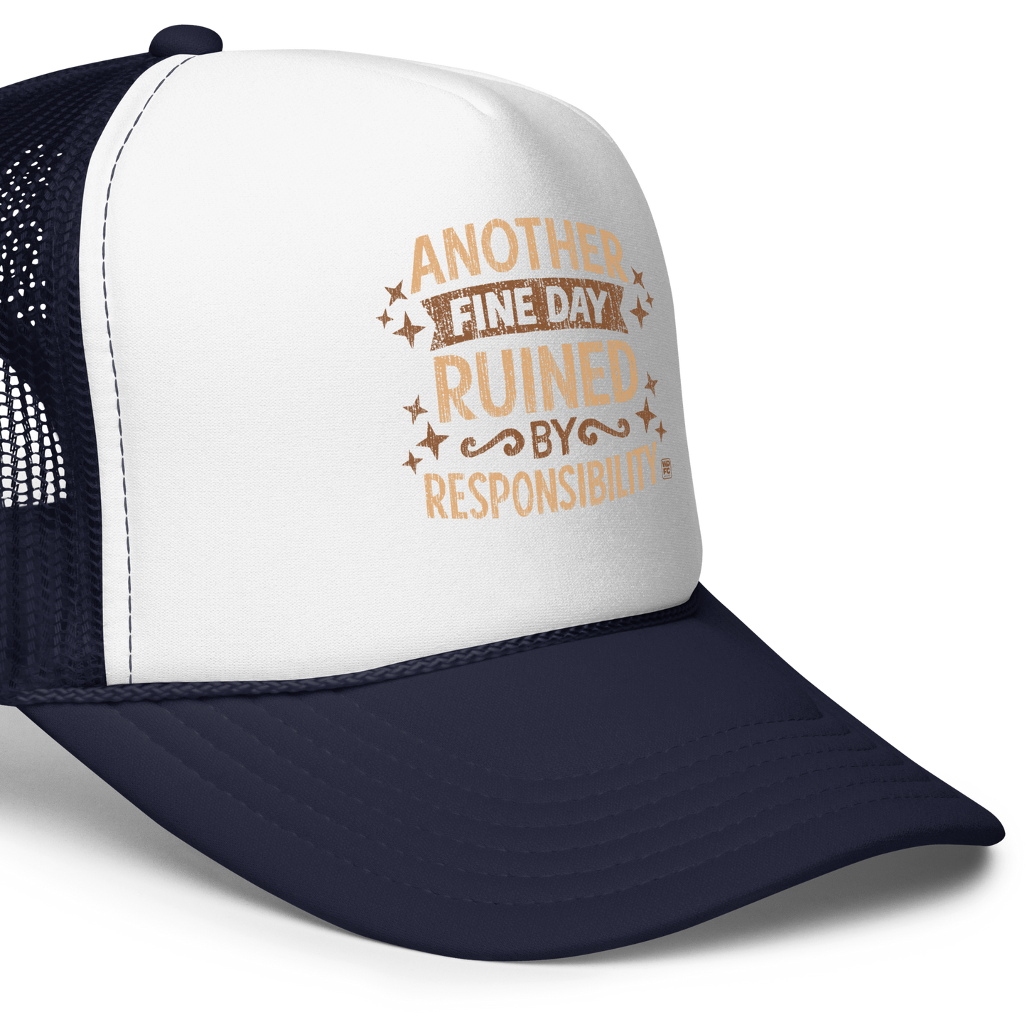 Vintage-style text graphic reading “Another Fine Day Ruined by Responsibility,” featuring distressed lettering and scattered star accents in a warm brown palette.