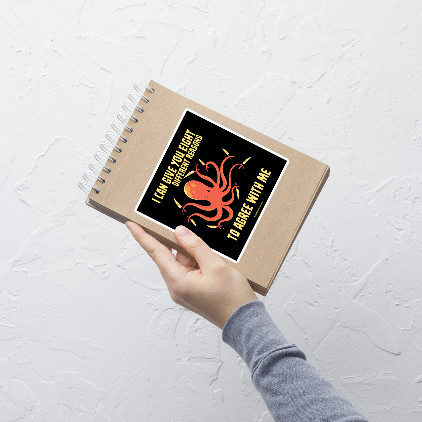 A mischievous orange octopus holding a knife in each tentacle alongside the phrase “I Can Give You Eight Different Reasons To Agree With Me.” A bold, dark-humor design perfect for those with a short fuse and a sharp sense of sarcasm.