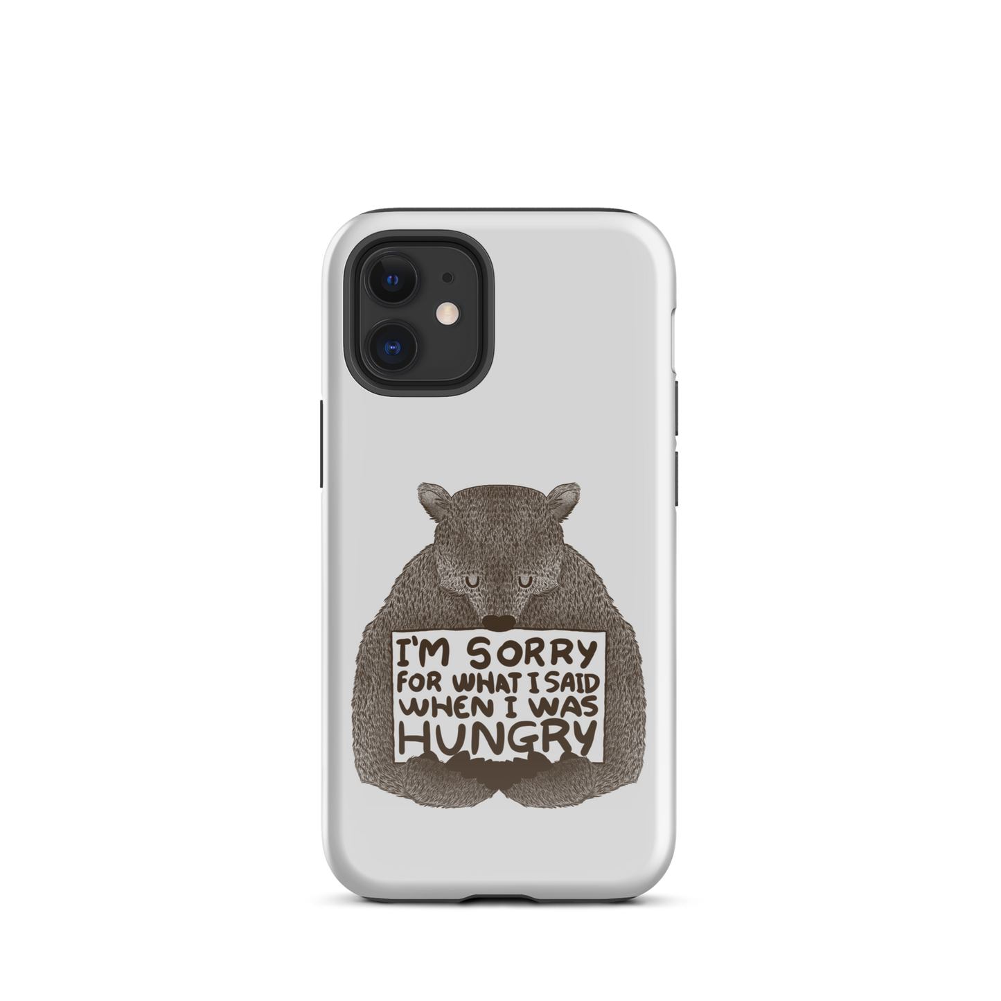 The image shows a humorous, detailed illustration of a bear, drawn in a hand-drawn style, holding a sign that reads 'I'm sorry for what I said when I was hungry.' The bear appears to be apologizing in a comical, endearing manner, making it a relatable and light-hearted design.