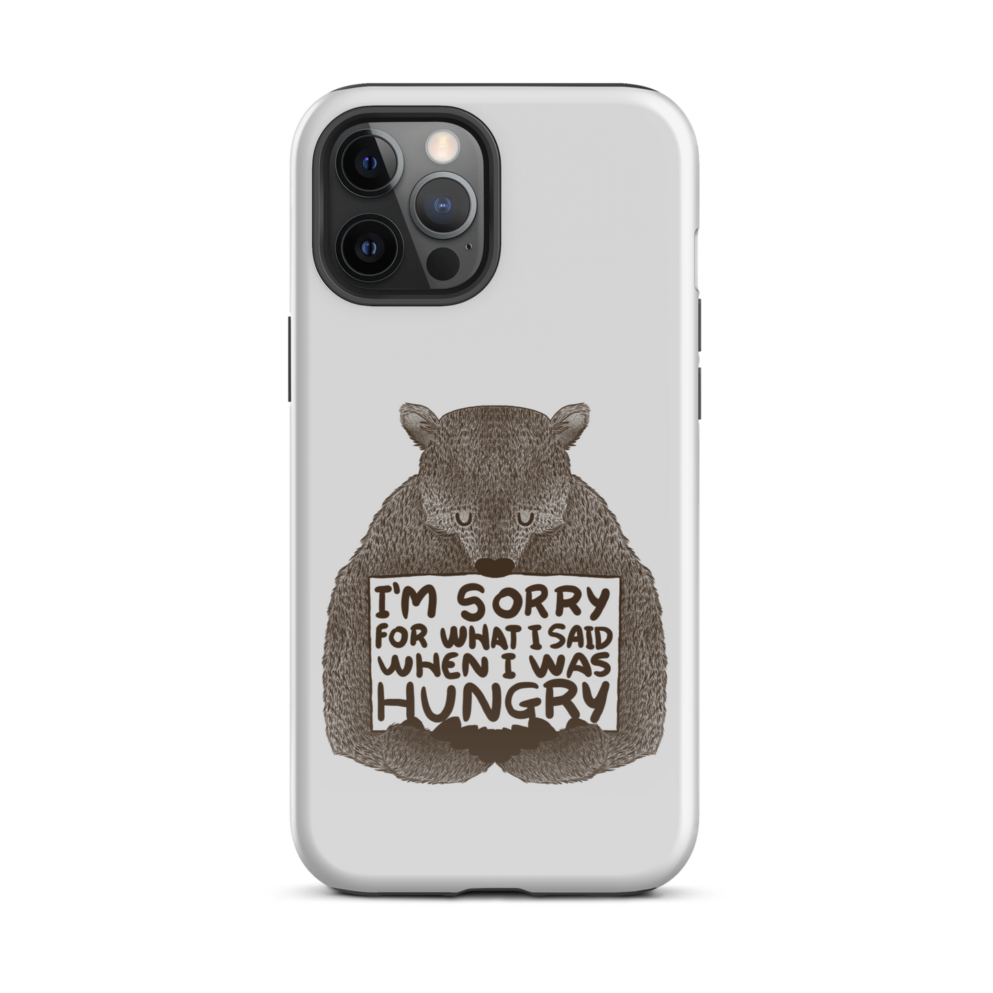 The image shows a humorous, detailed illustration of a bear, drawn in a hand-drawn style, holding a sign that reads 'I'm sorry for what I said when I was hungry.' The bear appears to be apologizing in a comical, endearing manner, making it a relatable and light-hearted design.