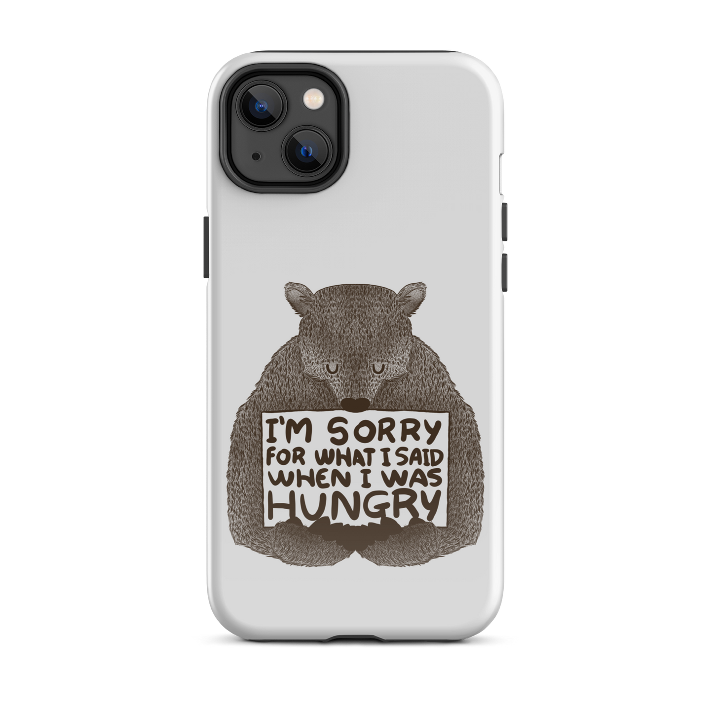 The image shows a humorous, detailed illustration of a bear, drawn in a hand-drawn style, holding a sign that reads 'I'm sorry for what I said when I was hungry.' The bear appears to be apologizing in a comical, endearing manner, making it a relatable and light-hearted design.