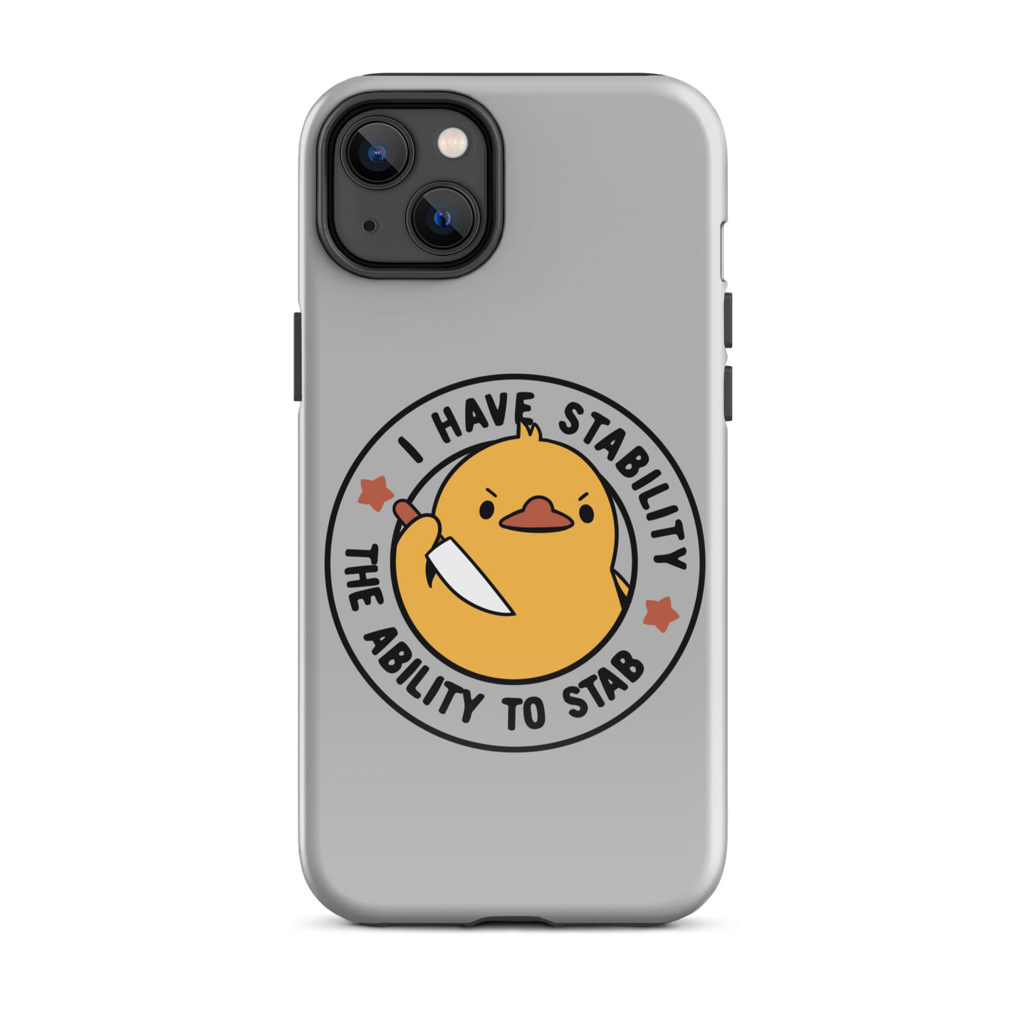 A cute duckling holding a knife with an angry face. Wrapped with a funny phrase that says "I Have Stability The Ability To Stab". This is an art that combines a famous internet meme about duck temperament with a clever pun. The perfect gift for people who like smart humor.