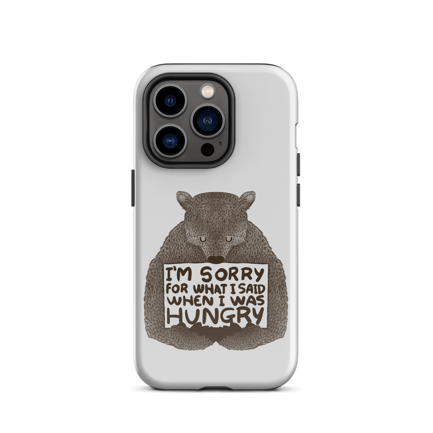 The image shows a humorous, detailed illustration of a bear, drawn in a hand-drawn style, holding a sign that reads 'I'm sorry for what I said when I was hungry.' The bear appears to be apologizing in a comical, endearing manner, making it a relatable and light-hearted design.