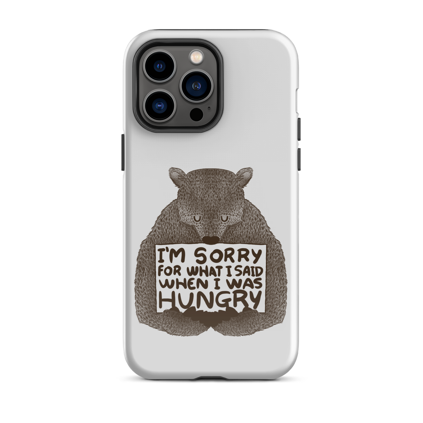 The image shows a humorous, detailed illustration of a bear, drawn in a hand-drawn style, holding a sign that reads 'I'm sorry for what I said when I was hungry.' The bear appears to be apologizing in a comical, endearing manner, making it a relatable and light-hearted design.