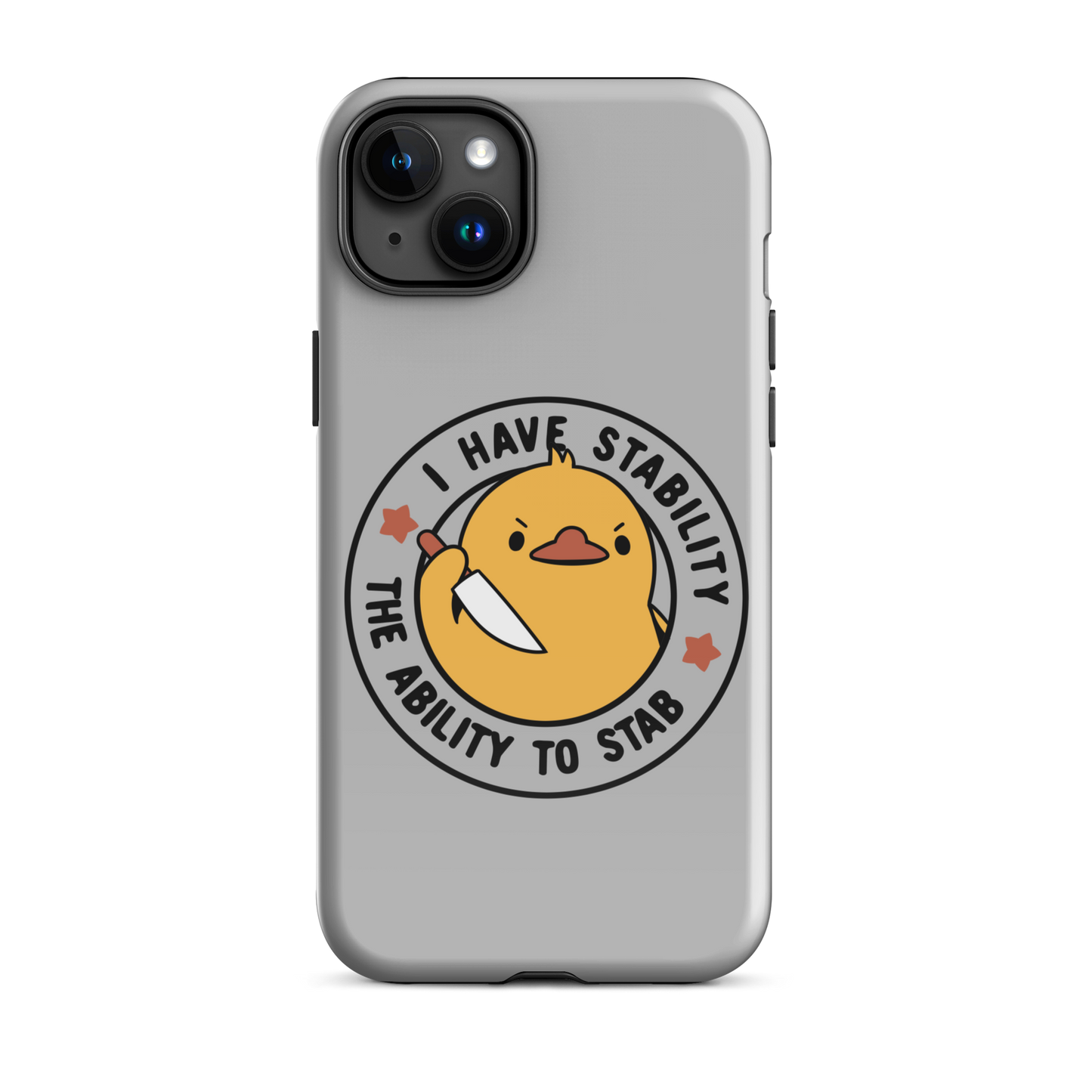 A cute duckling holding a knife with an angry face. Wrapped with a funny phrase that says "I Have Stability The Ability To Stab". This is an art that combines a famous internet meme about duck temperament with a clever pun. The perfect gift for people who like smart humor.
