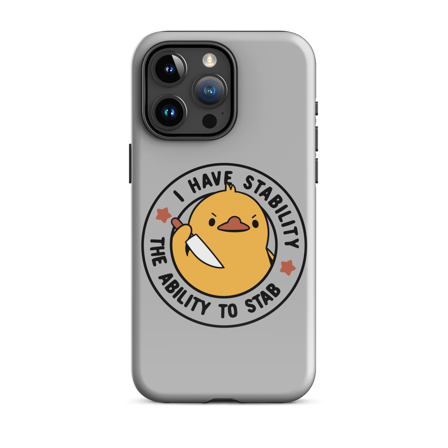 A cute duckling holding a knife with an angry face. Wrapped with a funny phrase that says "I Have Stability The Ability To Stab". This is an art that combines a famous internet meme about duck temperament with a clever pun. The perfect gift for people who like smart humor.