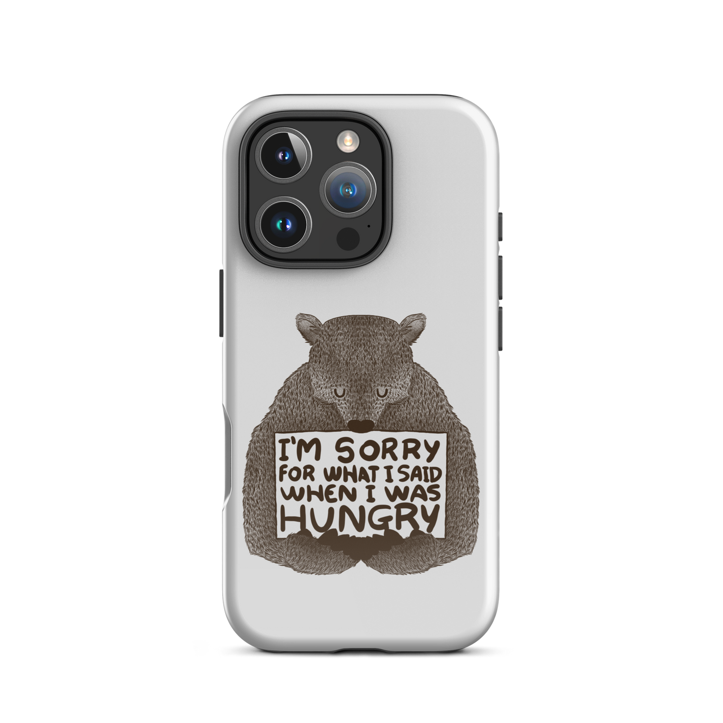 The image shows a humorous, detailed illustration of a bear, drawn in a hand-drawn style, holding a sign that reads 'I'm sorry for what I said when I was hungry.' The bear appears to be apologizing in a comical, endearing manner, making it a relatable and light-hearted design.