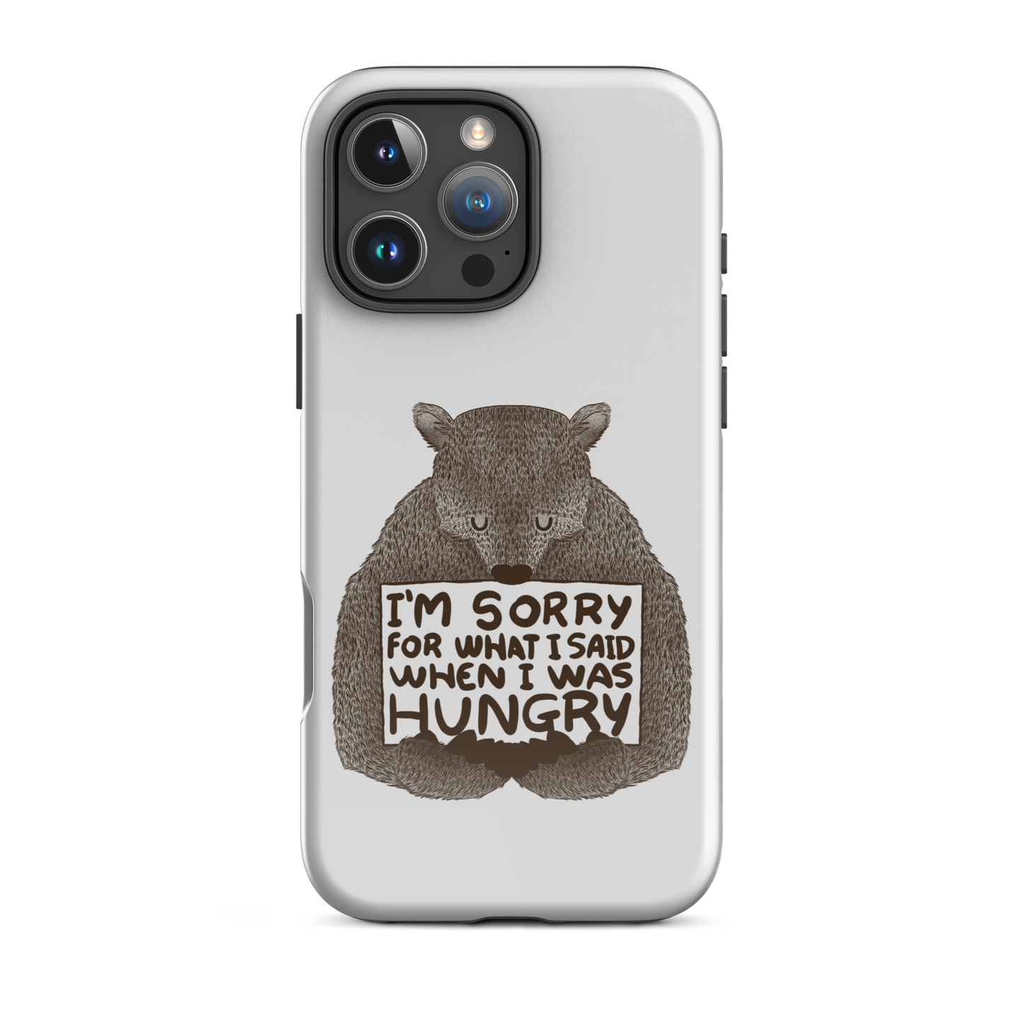 The image shows a humorous, detailed illustration of a bear, drawn in a hand-drawn style, holding a sign that reads 'I'm sorry for what I said when I was hungry.' The bear appears to be apologizing in a comical, endearing manner, making it a relatable and light-hearted design.