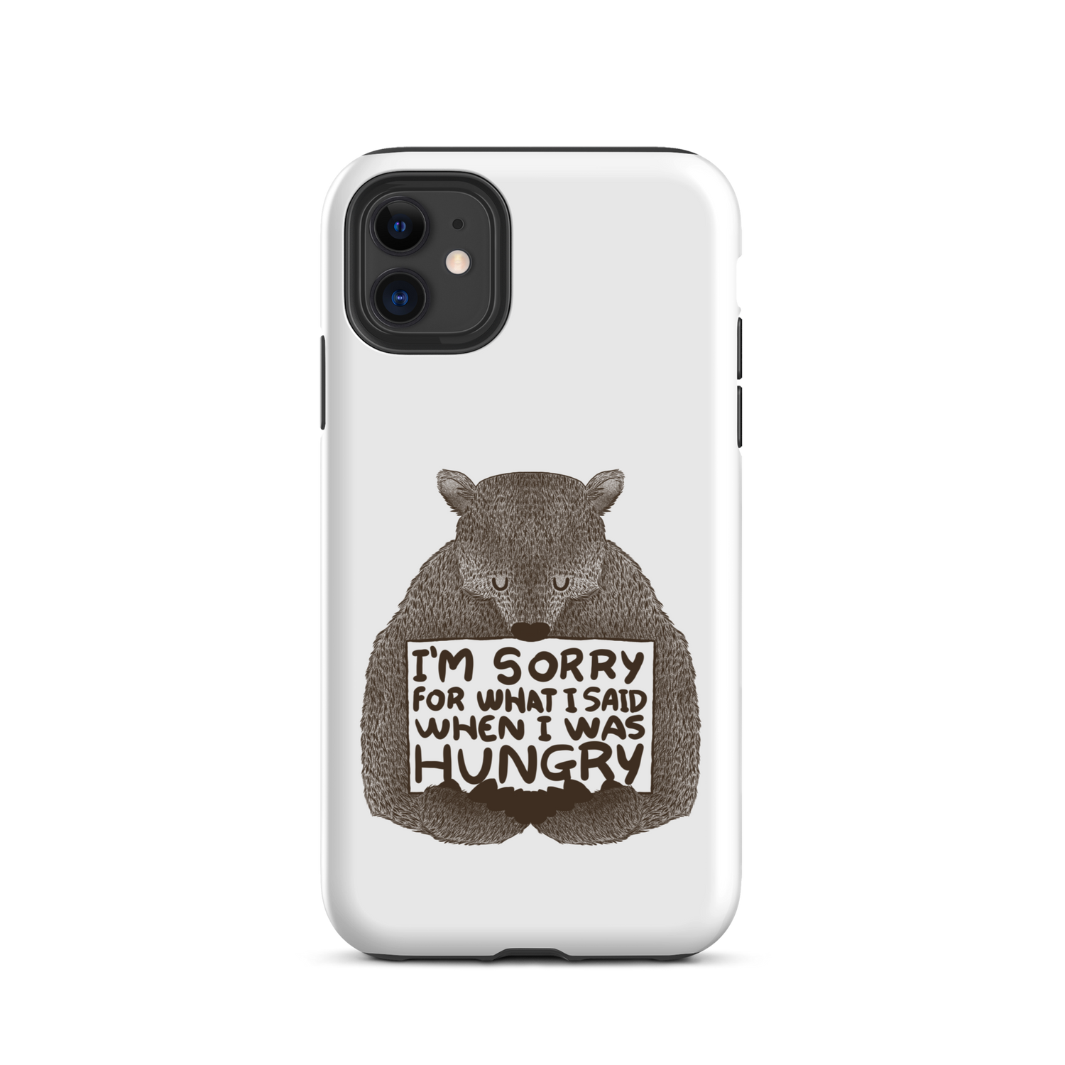 The image shows a humorous, detailed illustration of a bear, drawn in a hand-drawn style, holding a sign that reads 'I'm sorry for what I said when I was hungry.' The bear appears to be apologizing in a comical, endearing manner, making it a relatable and light-hearted design.