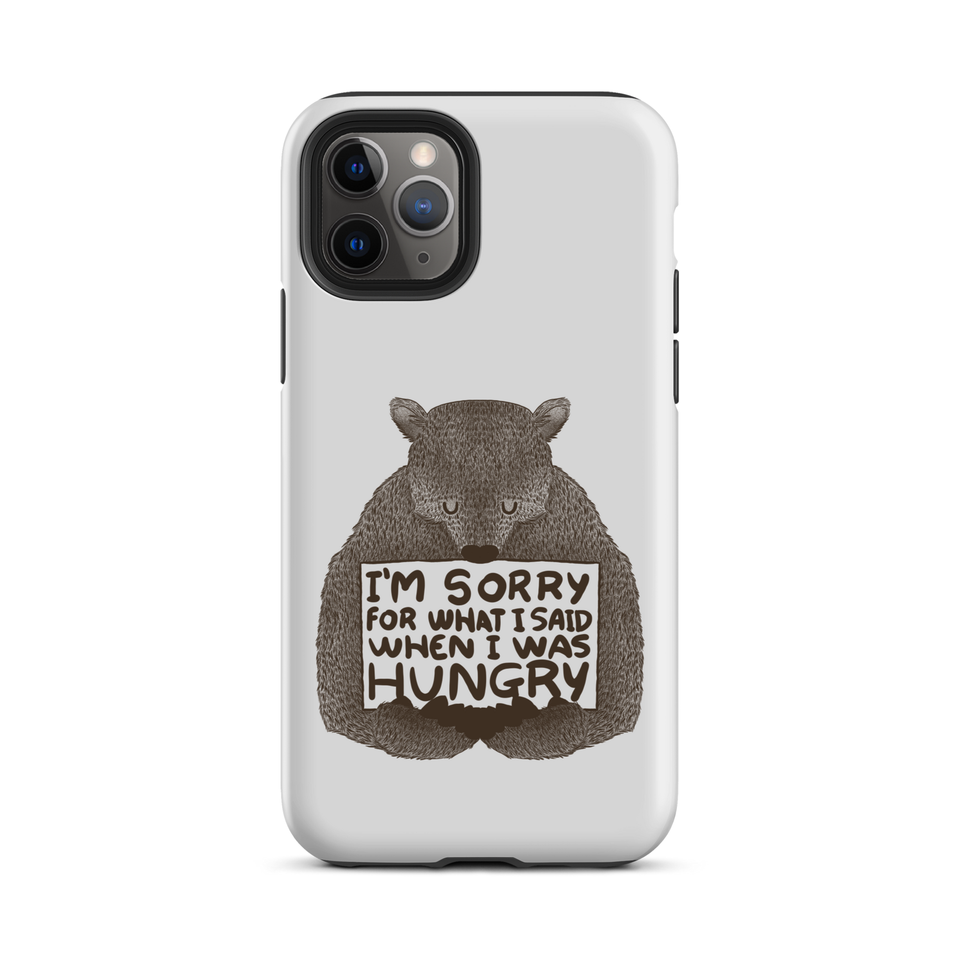 The image shows a humorous, detailed illustration of a bear, drawn in a hand-drawn style, holding a sign that reads 'I'm sorry for what I said when I was hungry.' The bear appears to be apologizing in a comical, endearing manner, making it a relatable and light-hearted design.