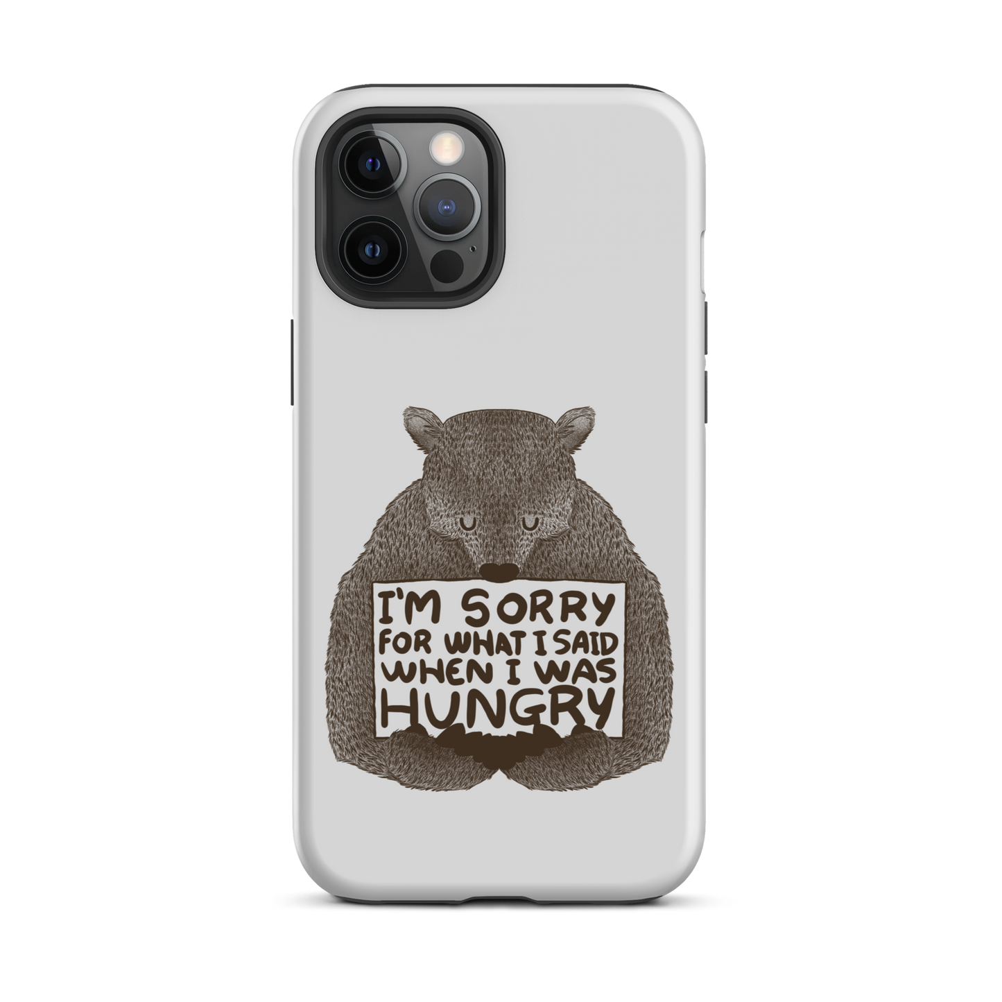 The image shows a humorous, detailed illustration of a bear, drawn in a hand-drawn style, holding a sign that reads 'I'm sorry for what I said when I was hungry.' The bear appears to be apologizing in a comical, endearing manner, making it a relatable and light-hearted design.