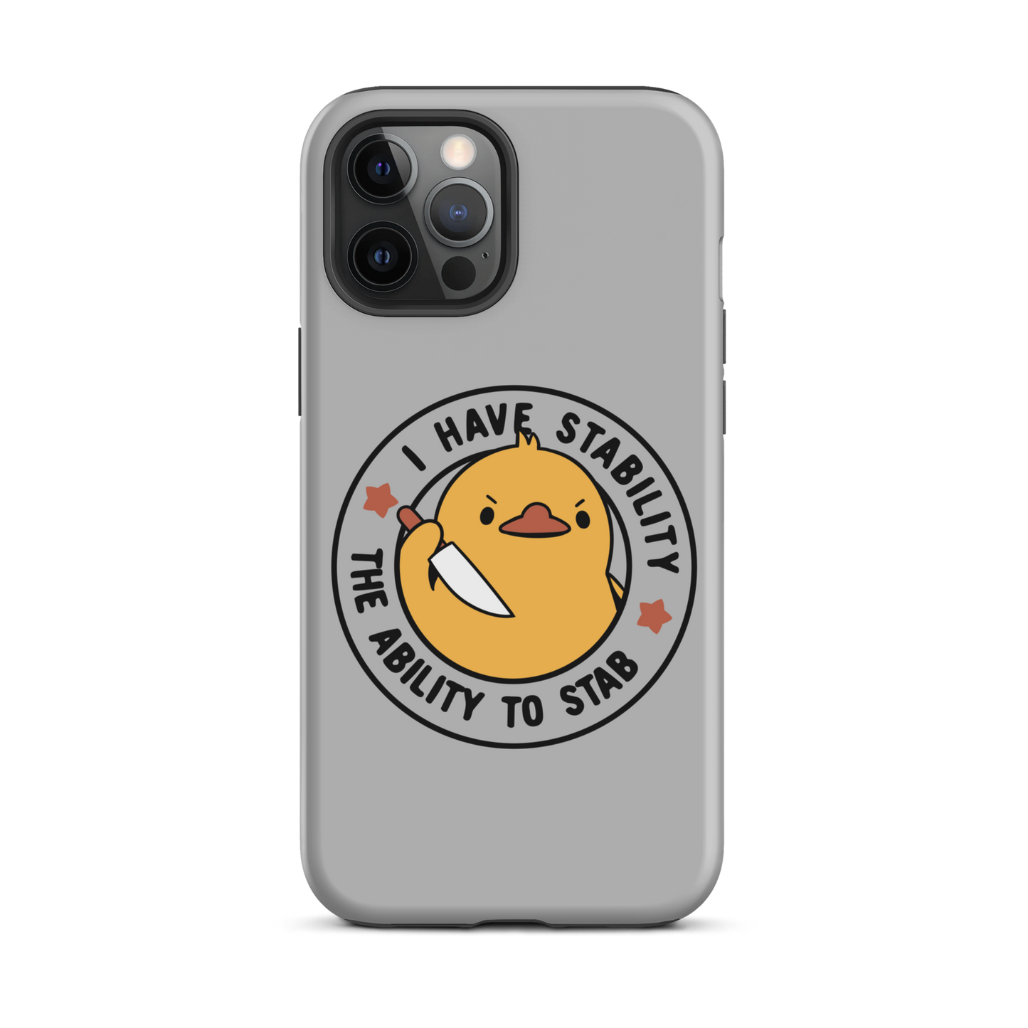 A cute duckling holding a knife with an angry face. Wrapped with a funny phrase that says "I Have Stability The Ability To Stab". This is an art that combines a famous internet meme about duck temperament with a clever pun. The perfect gift for people who like smart humor.