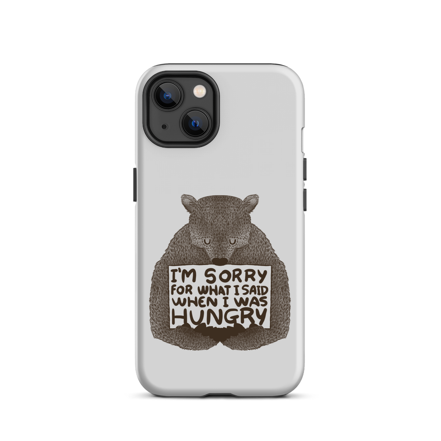 The image shows a humorous, detailed illustration of a bear, drawn in a hand-drawn style, holding a sign that reads 'I'm sorry for what I said when I was hungry.' The bear appears to be apologizing in a comical, endearing manner, making it a relatable and light-hearted design.