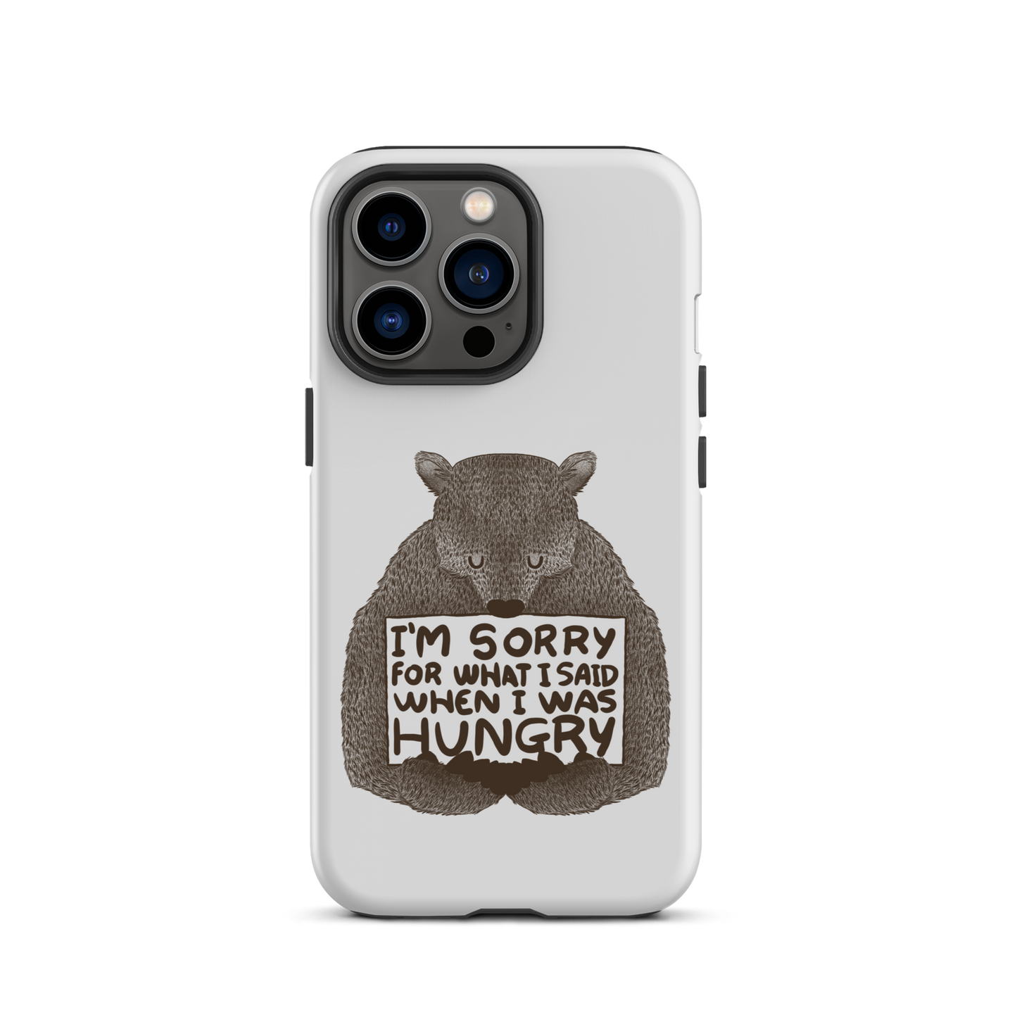 The image shows a humorous, detailed illustration of a bear, drawn in a hand-drawn style, holding a sign that reads 'I'm sorry for what I said when I was hungry.' The bear appears to be apologizing in a comical, endearing manner, making it a relatable and light-hearted design.