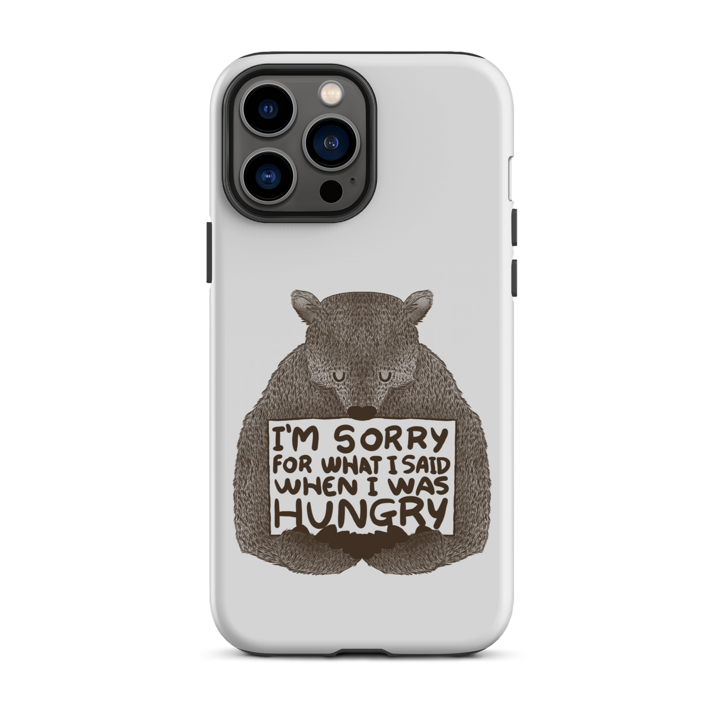 The image shows a humorous, detailed illustration of a bear, drawn in a hand-drawn style, holding a sign that reads 'I'm sorry for what I said when I was hungry.' The bear appears to be apologizing in a comical, endearing manner, making it a relatable and light-hearted design.