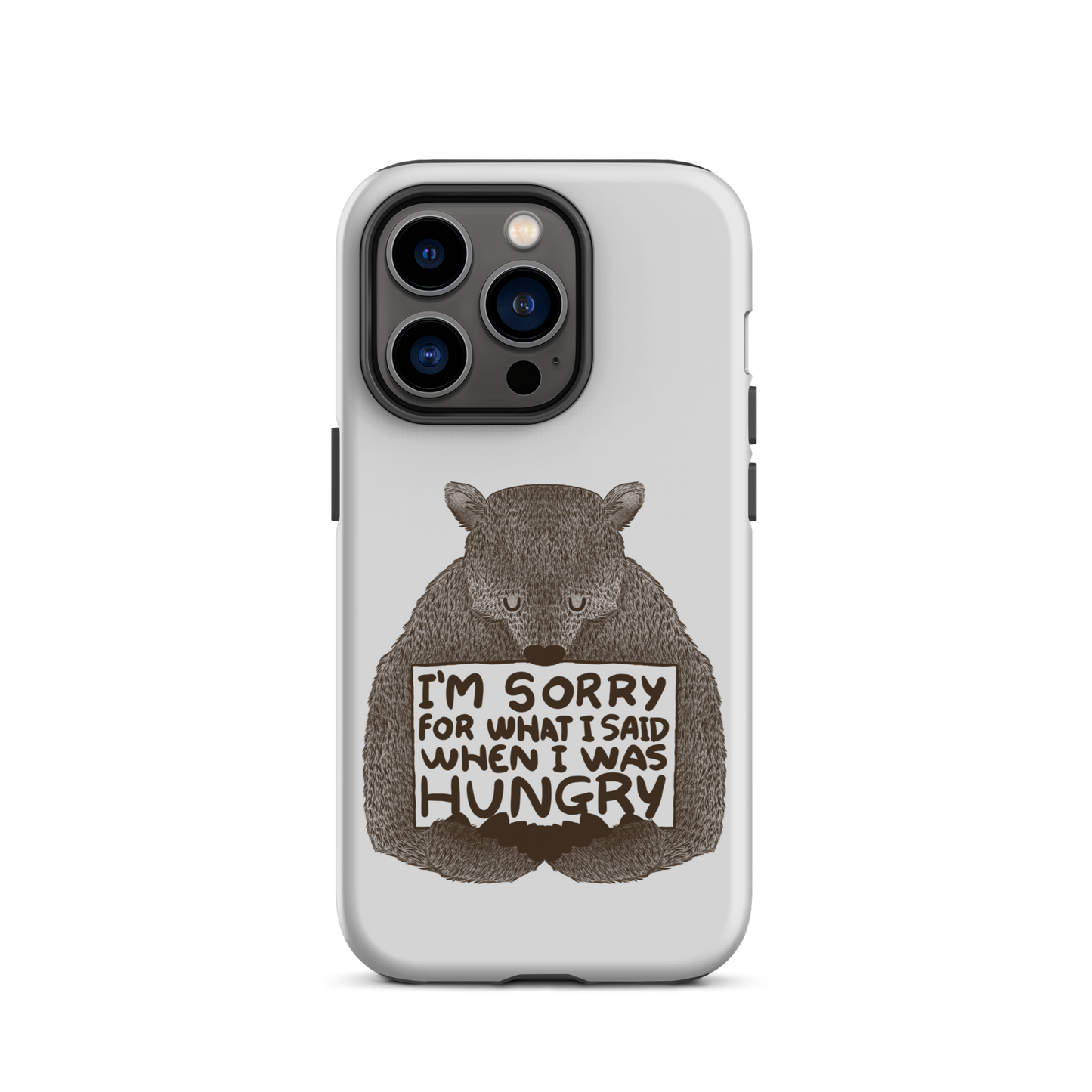 The image shows a humorous, detailed illustration of a bear, drawn in a hand-drawn style, holding a sign that reads 'I'm sorry for what I said when I was hungry.' The bear appears to be apologizing in a comical, endearing manner, making it a relatable and light-hearted design.