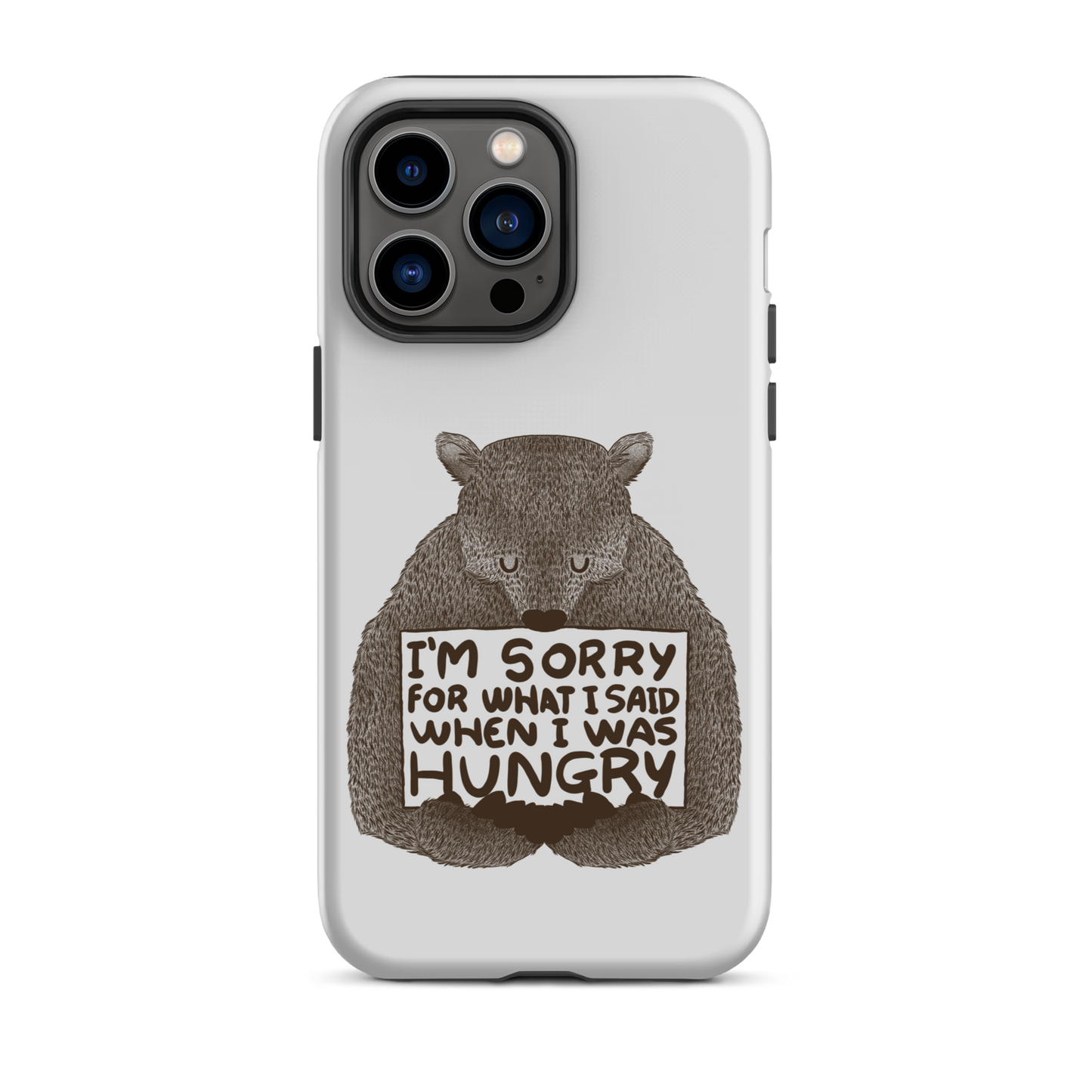 The image shows a humorous, detailed illustration of a bear, drawn in a hand-drawn style, holding a sign that reads 'I'm sorry for what I said when I was hungry.' The bear appears to be apologizing in a comical, endearing manner, making it a relatable and light-hearted design.