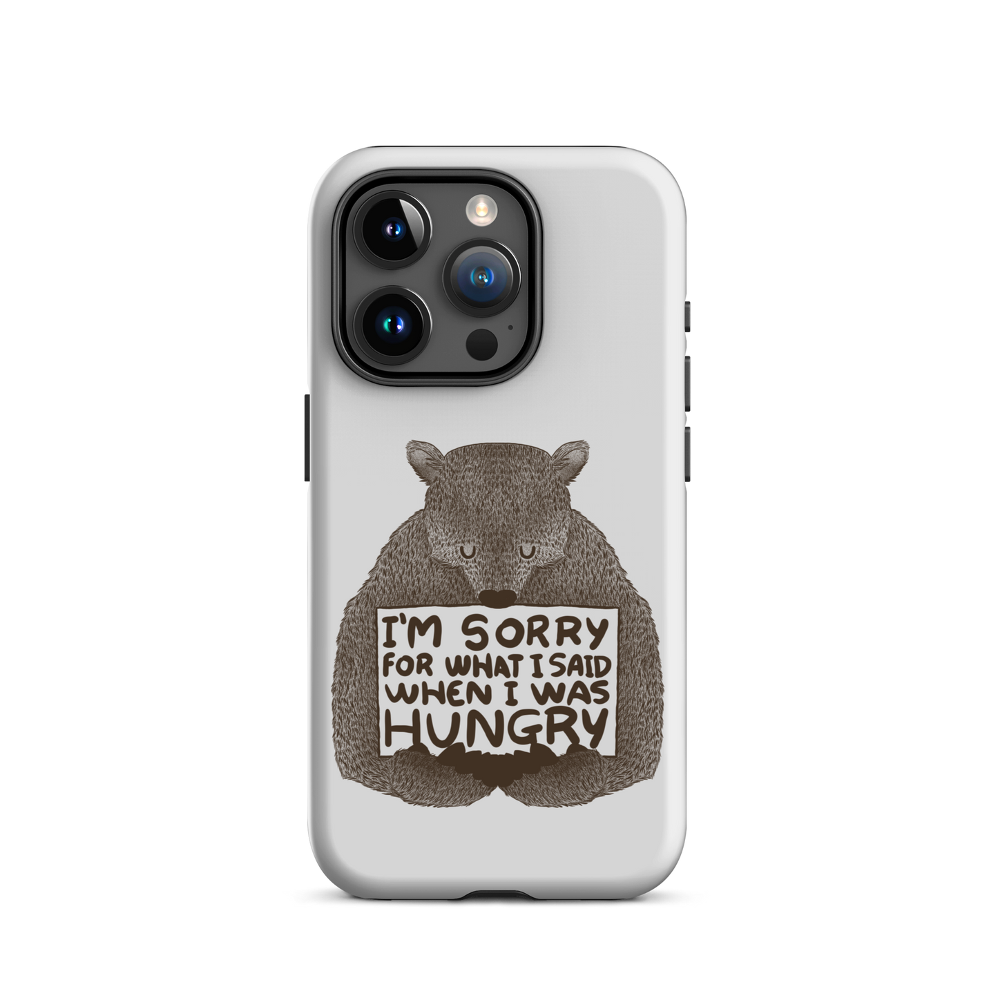 The image shows a humorous, detailed illustration of a bear, drawn in a hand-drawn style, holding a sign that reads 'I'm sorry for what I said when I was hungry.' The bear appears to be apologizing in a comical, endearing manner, making it a relatable and light-hearted design.